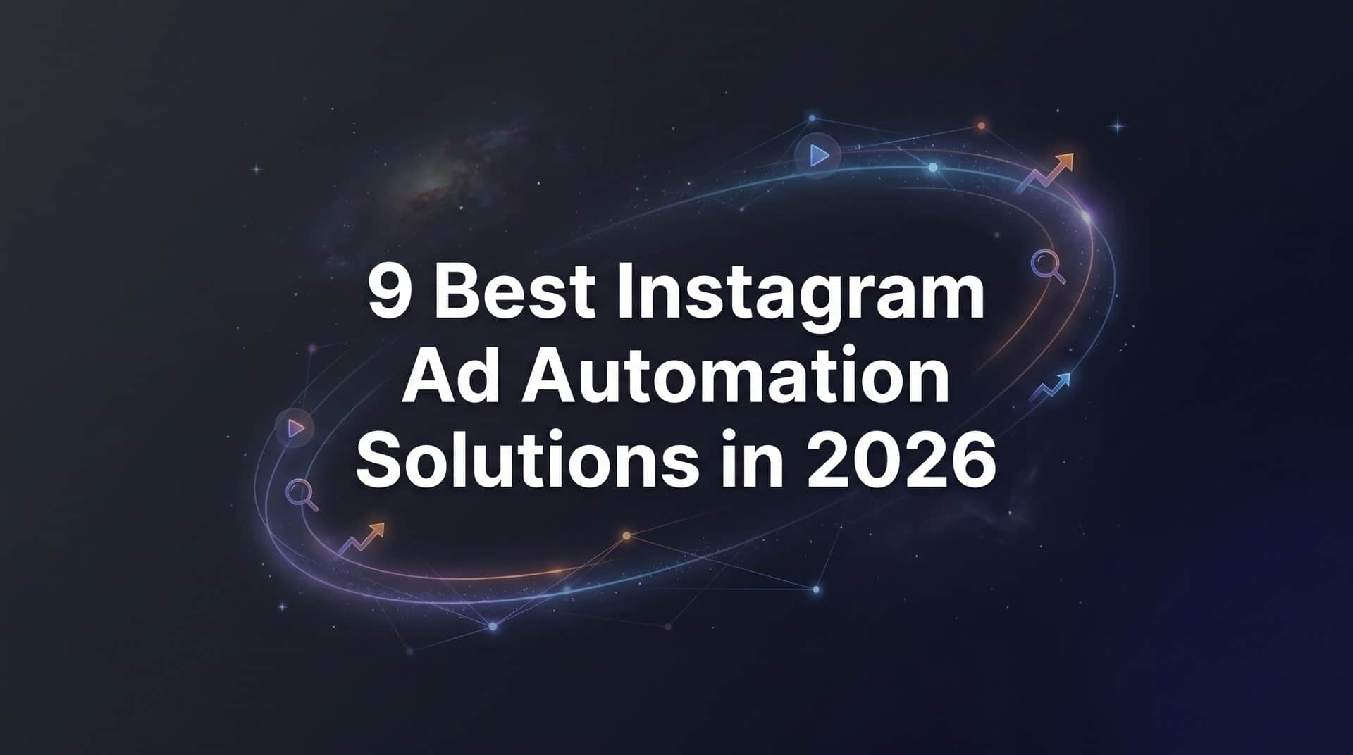 Featured image for 9 Best Instagram Ad Automation Solutions in 2026