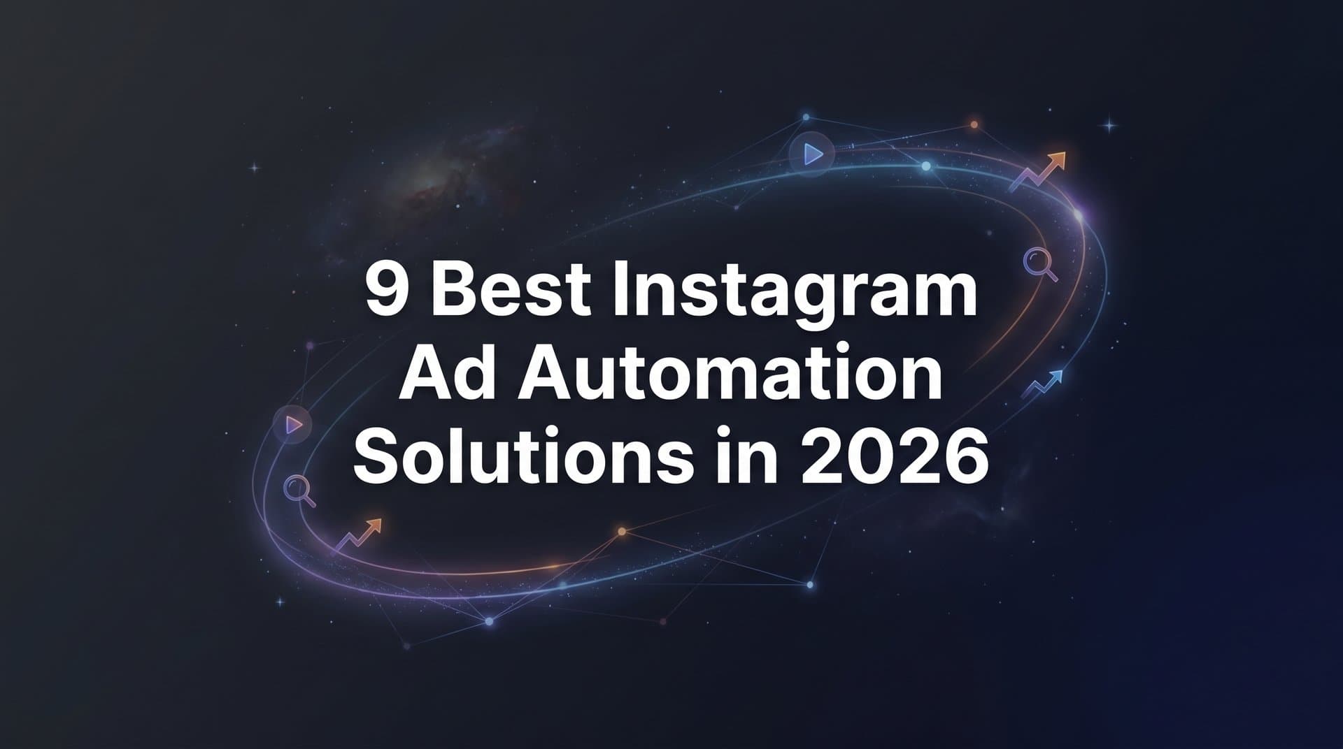 Featured image for 9 Best Instagram Ad Automation Solutions in 2026