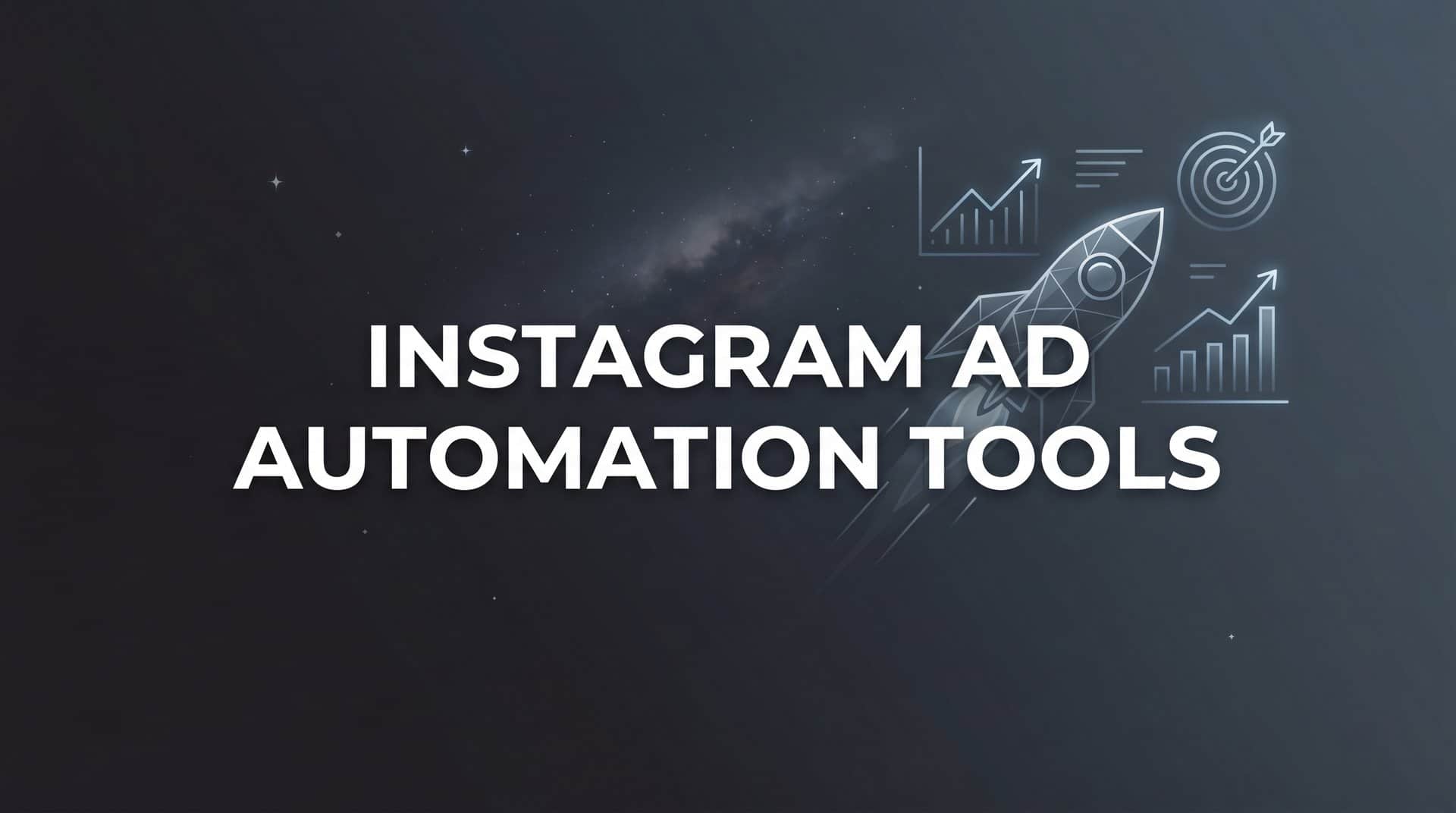 Featured image for 9 Best Instagram Ad Automation Tools in 2026