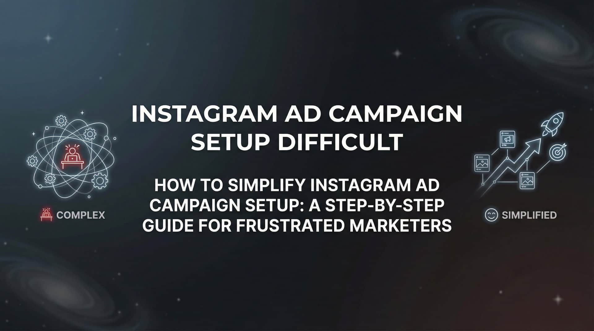 Featured image for How to Simplify Instagram Ad Campaign Setup: A Step-by-Step Guide for Frustrated Marketers