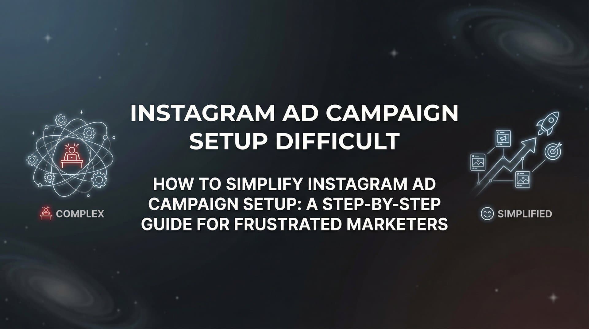 Featured image for How to Simplify Instagram Ad Campaign Setup: A Step-by-Step Guide for Frustrated Marketers