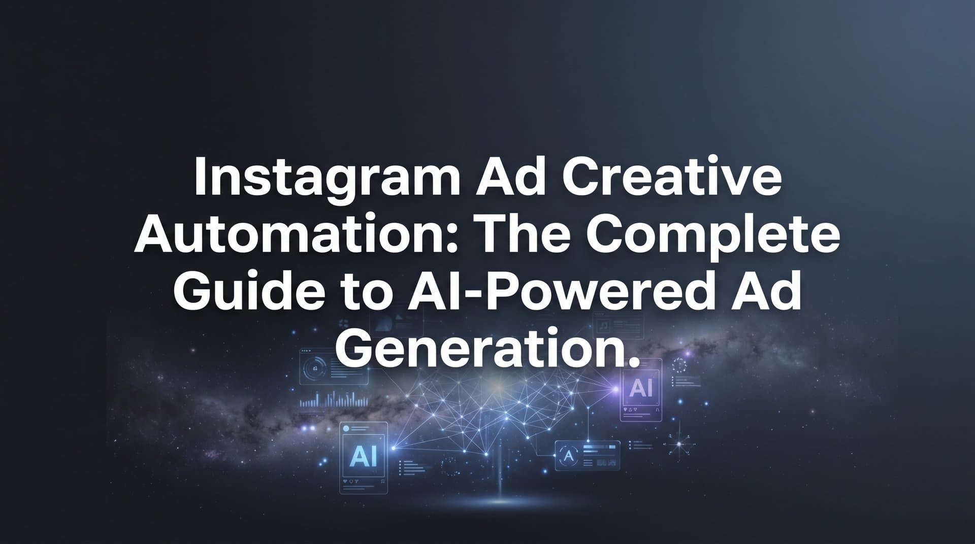 Featured image for Instagram Ad Creative Automation: The Complete Guide to AI-Powered Ad Generation