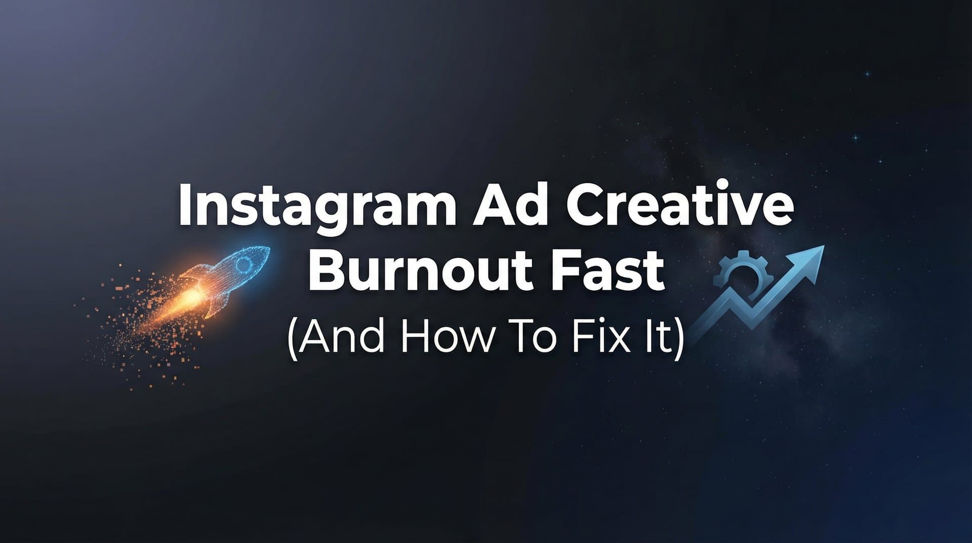 Featured image for Why Your Instagram Ad Creative Burns Out Fast (And How to Fix It)