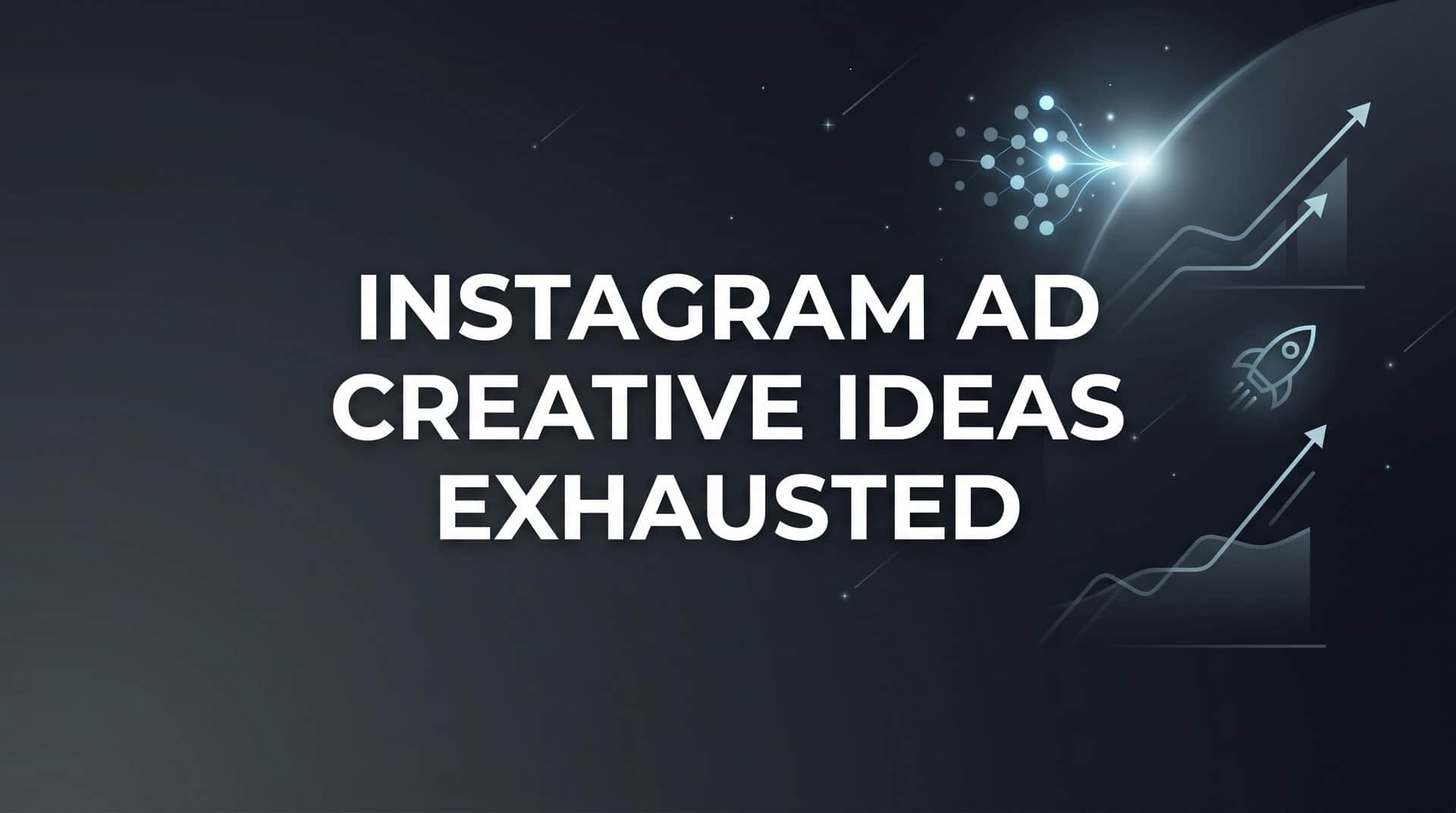 Featured image for 7 Proven Strategies to Revive Your Instagram Ad Creative Ideas When You're Running on Empty