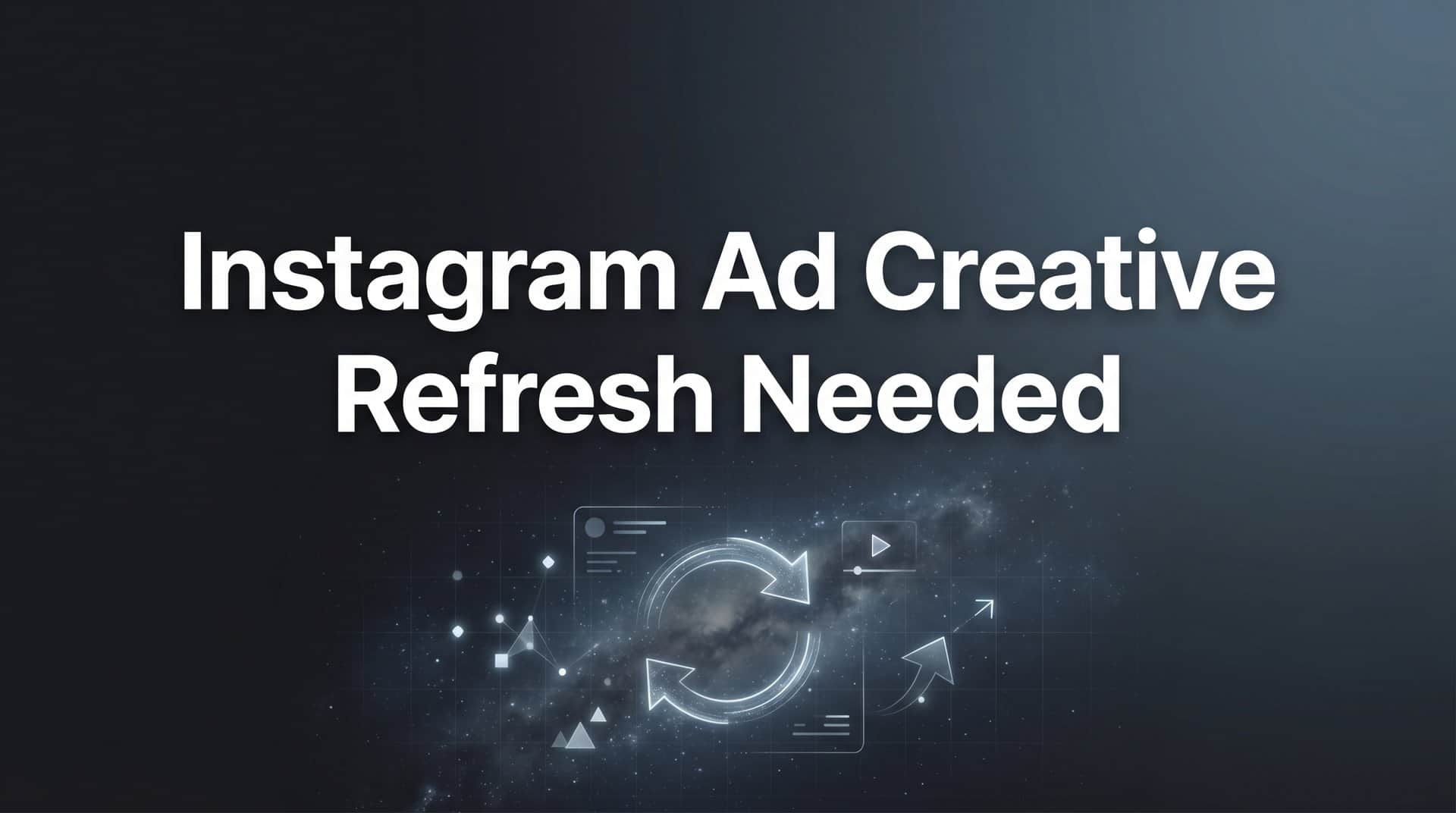 Featured image for How to Refresh Your Instagram Ad Creatives: A Step-by-Step Guide to Beating Ad Fatigue