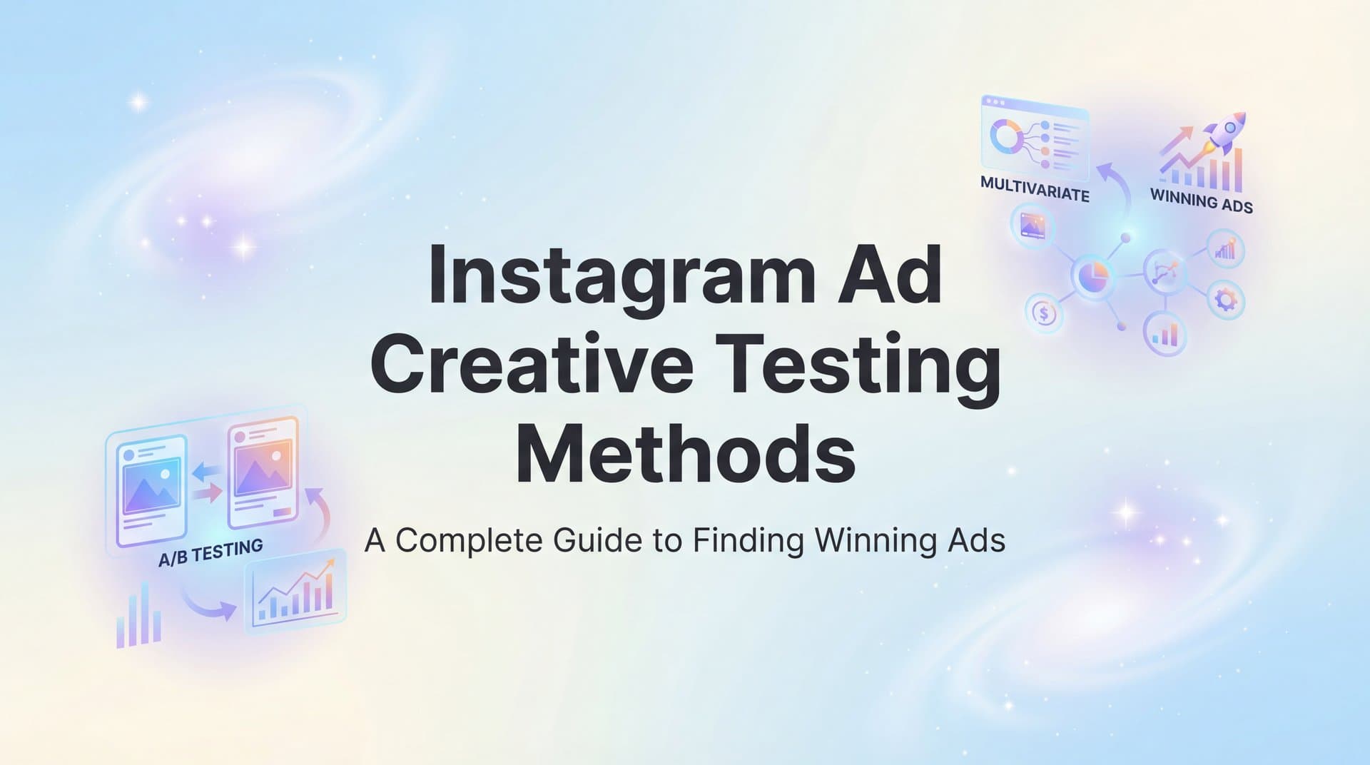 Featured image for Instagram Ad Creative Testing Methods: A Complete Guide to Finding Winning Ads