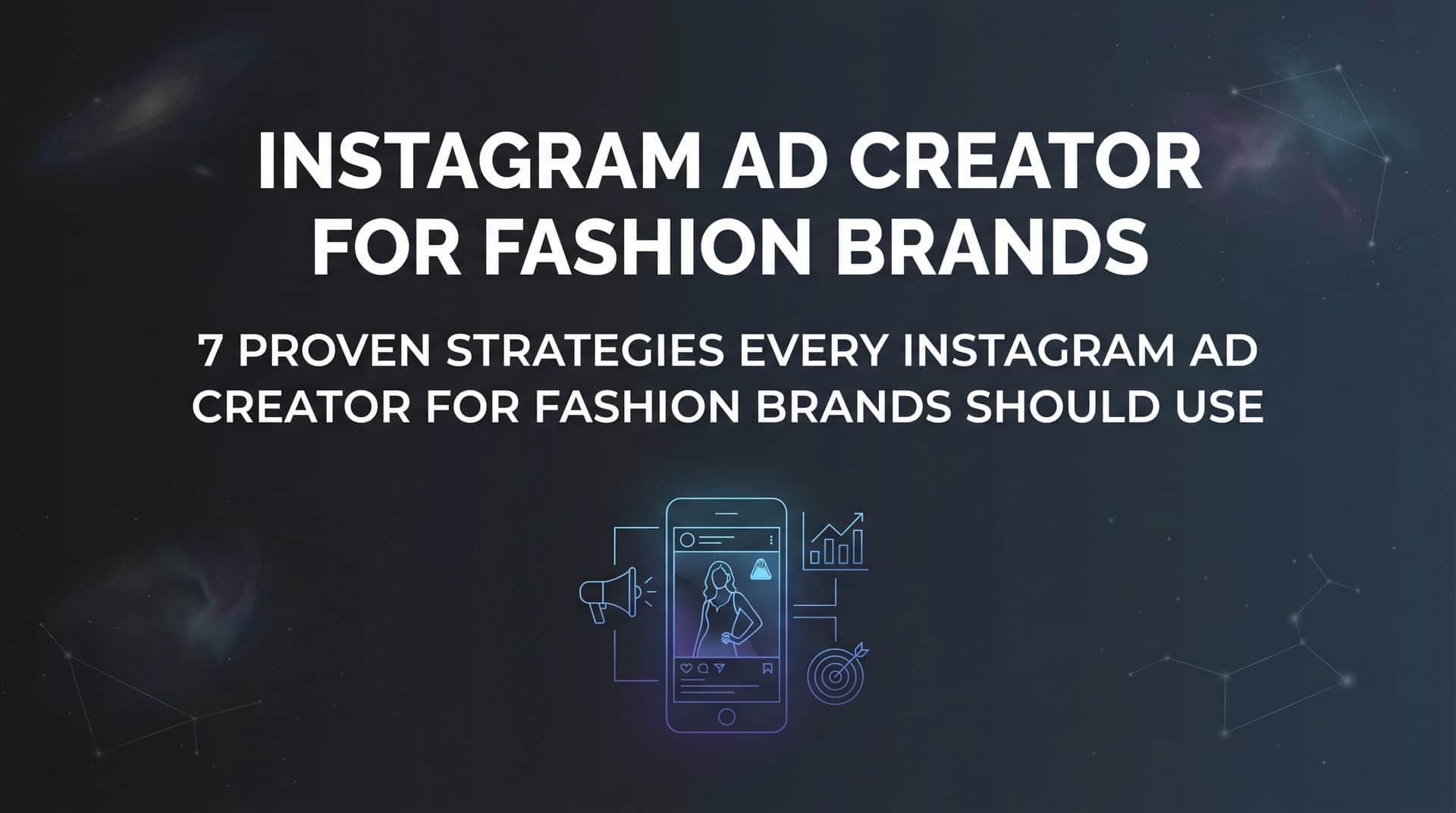 Featured image for 7 Proven Strategies Every Instagram Ad Creator for Fashion Brands Should Use