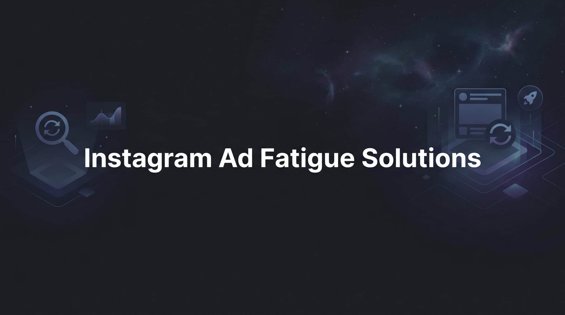 Featured image for 9 Best Instagram Ad Fatigue Solutions to Keep Your Campaigns Fresh in 2026