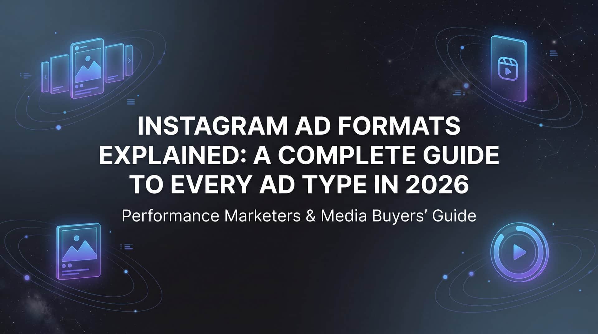 Featured image for Instagram Ad Formats Explained: A Complete Guide to Every Ad Type in 2026