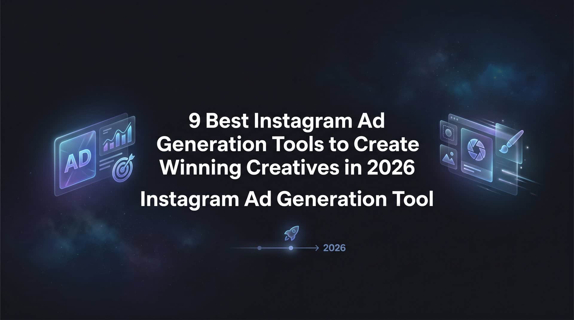 Featured image for 9 Best Instagram Ad Generation Tools to Create Winning Creatives in 2026