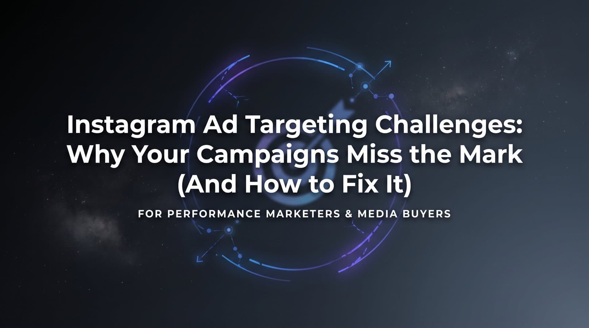 Featured image for Instagram Ad Targeting Challenges: Why Your Campaigns Miss the Mark (And How to Fix It)