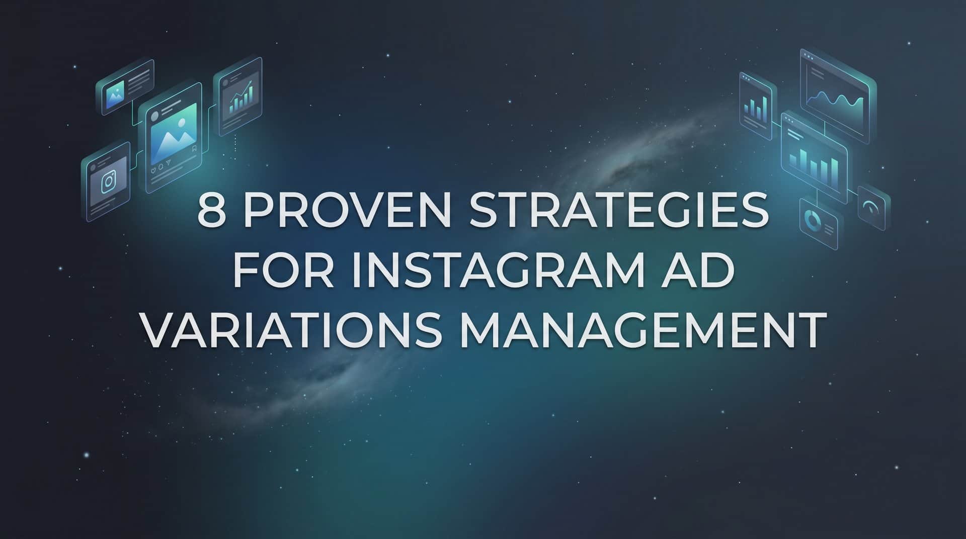 Featured image for 8 Proven Strategies for Instagram Ad Variations Management