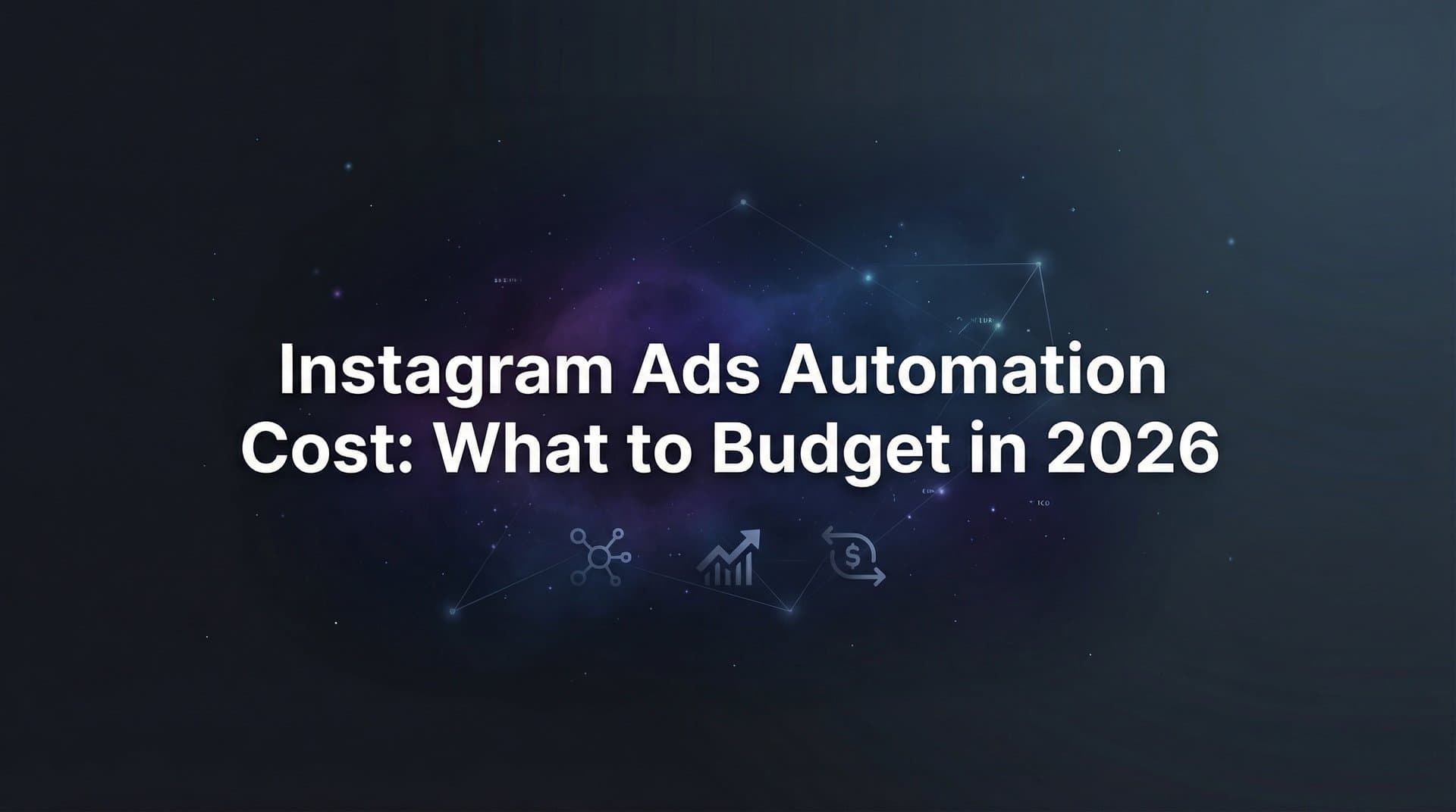 Featured image for Instagram Ads Automation Cost: What to Budget in 2026