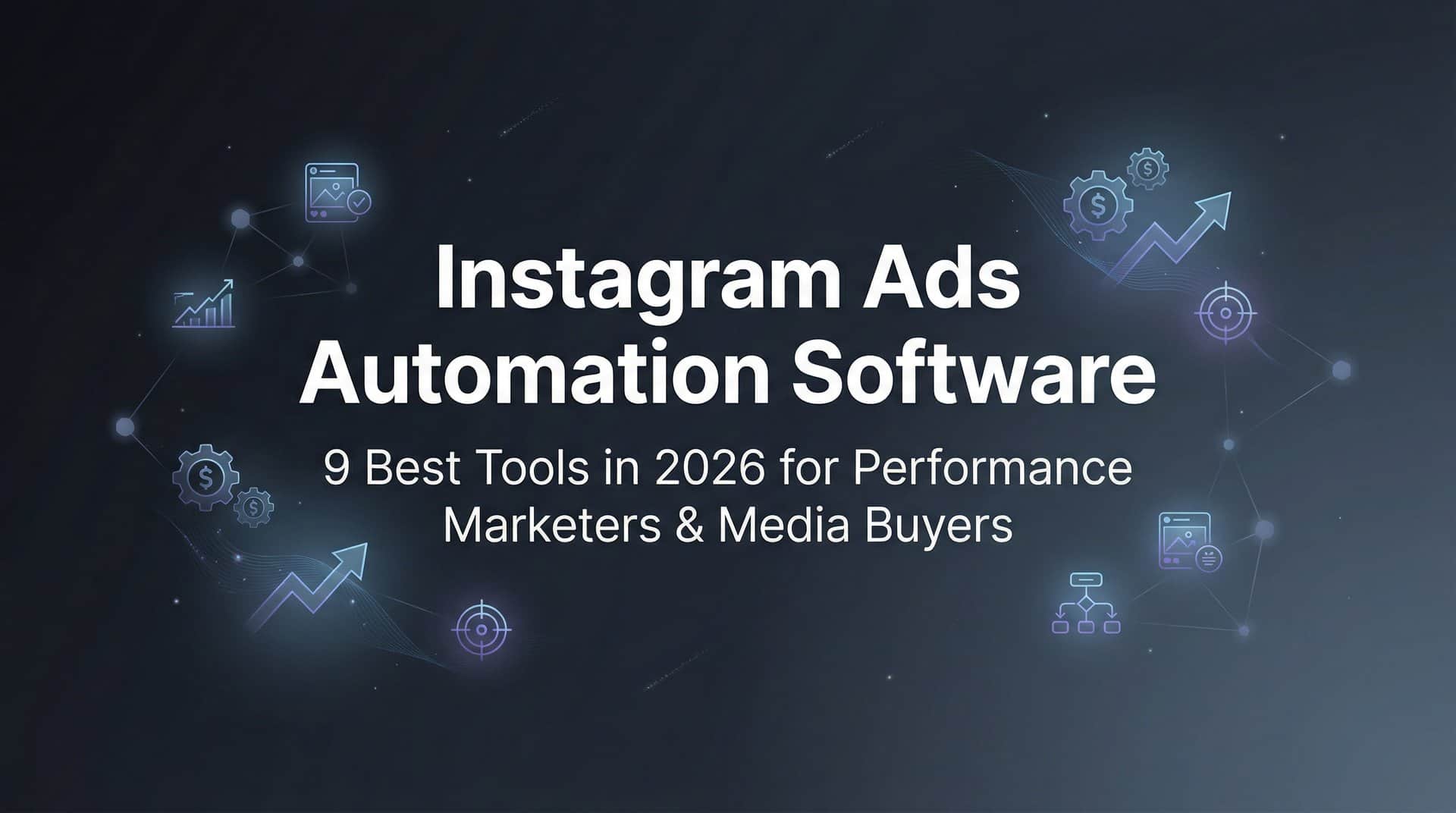 Featured image for 9 Best Instagram Ads Automation Software Tools in 2026