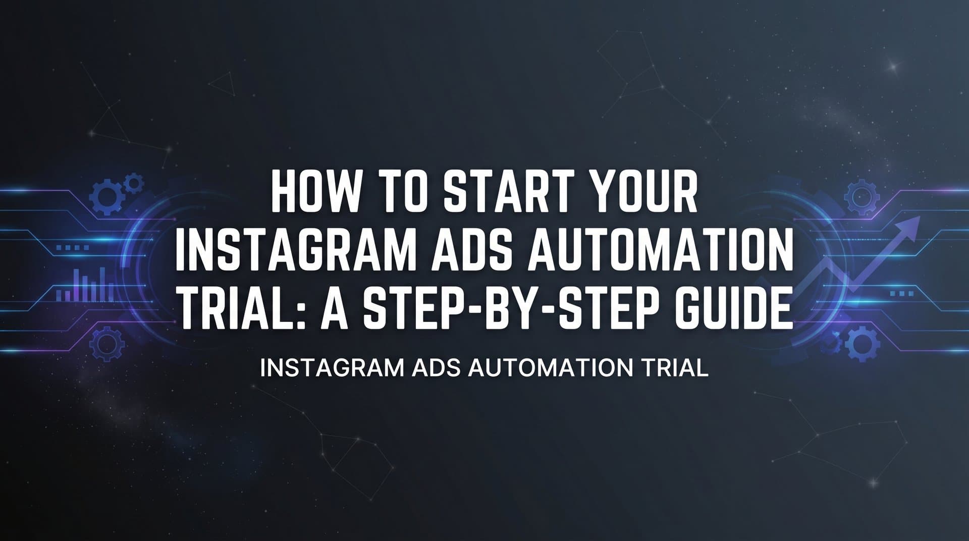 Featured image for How to Start Your Instagram Ads Automation Trial: A Step-by-Step Guide