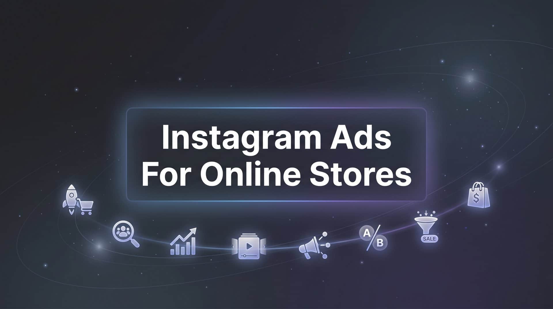Featured image for 8 Proven Instagram Ads Strategies to Skyrocket Your Online Store Sales