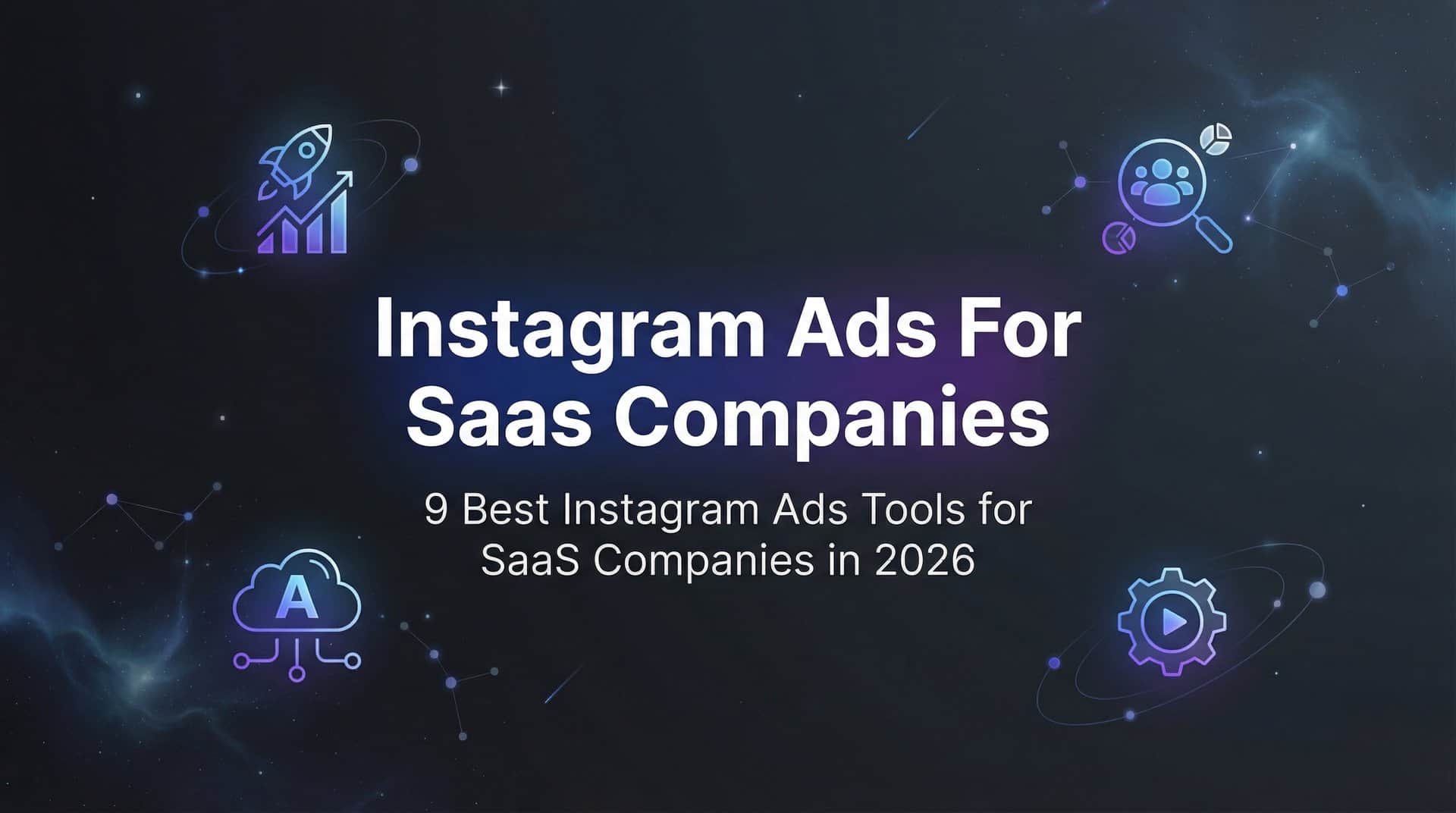 9 Best Instagram Ads Tools for SaaS Companies in 2026