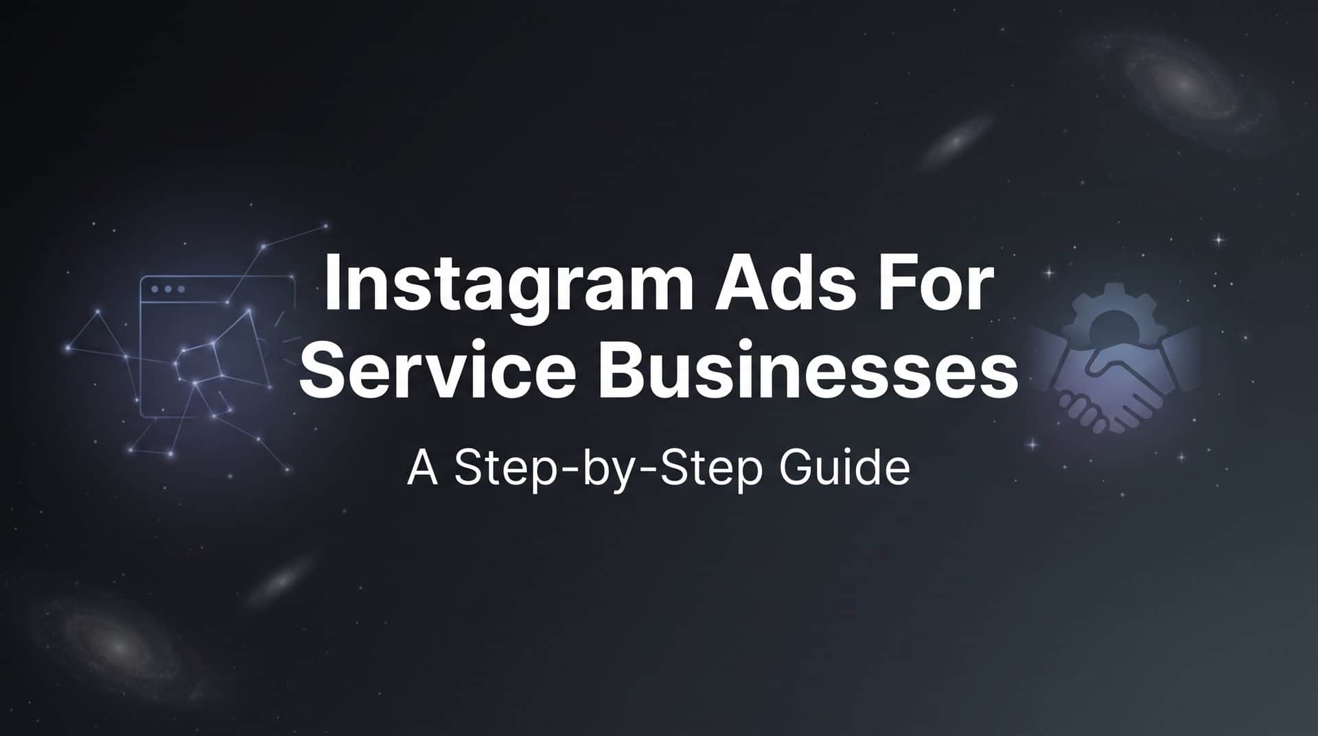 Featured image for How to Run Instagram Ads for Service Businesses: A Step-by-Step Guide