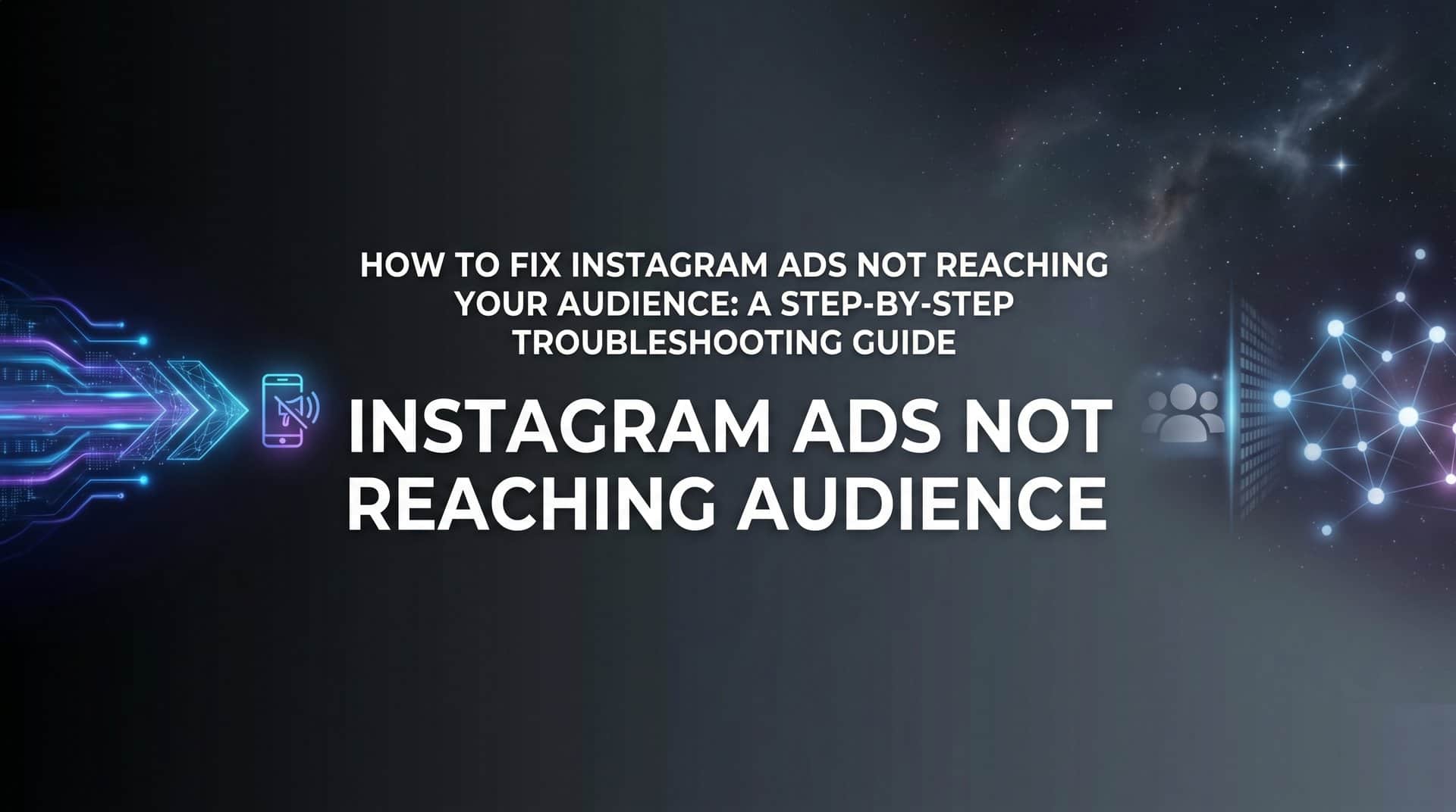 Featured image for How to Fix Instagram Ads Not Reaching Your Audience: A Step-by-Step Troubleshooting Guide
