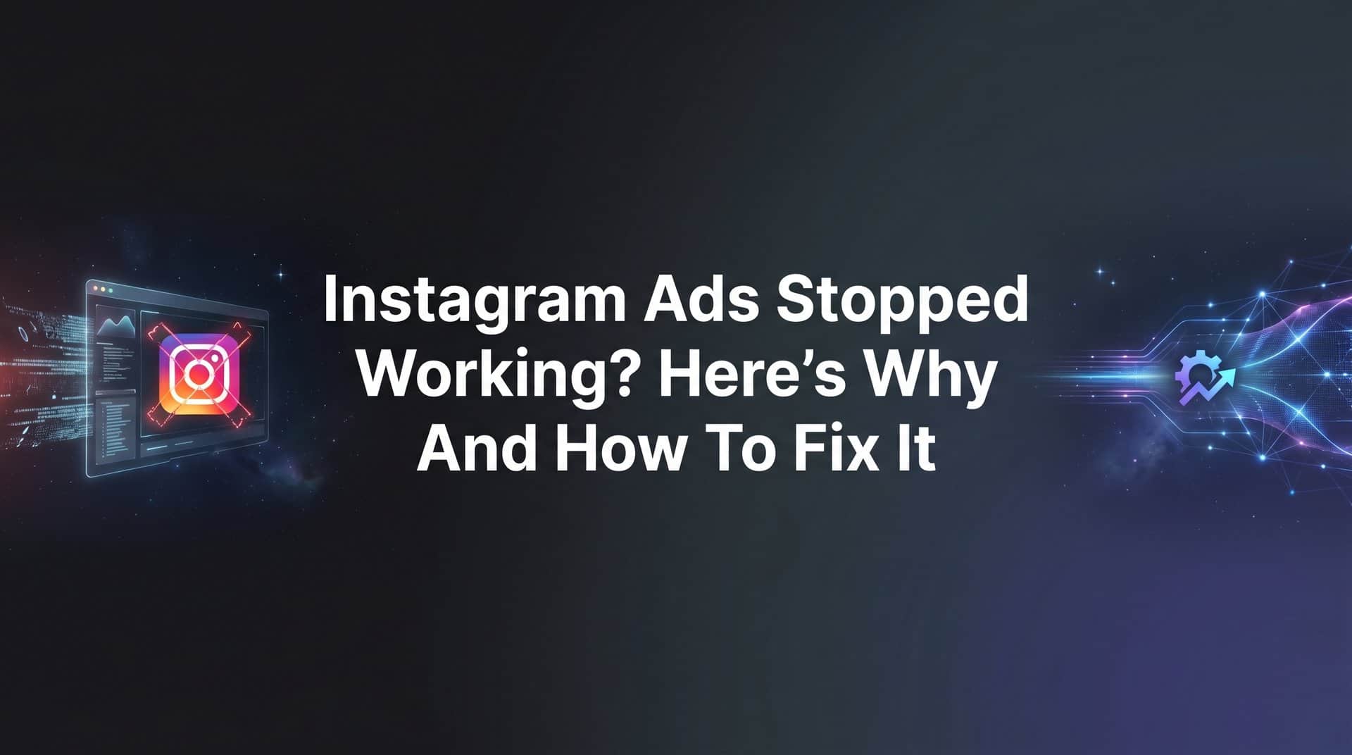 Featured image for Instagram Ads Stopped Working? Here's Why and How to Fix It