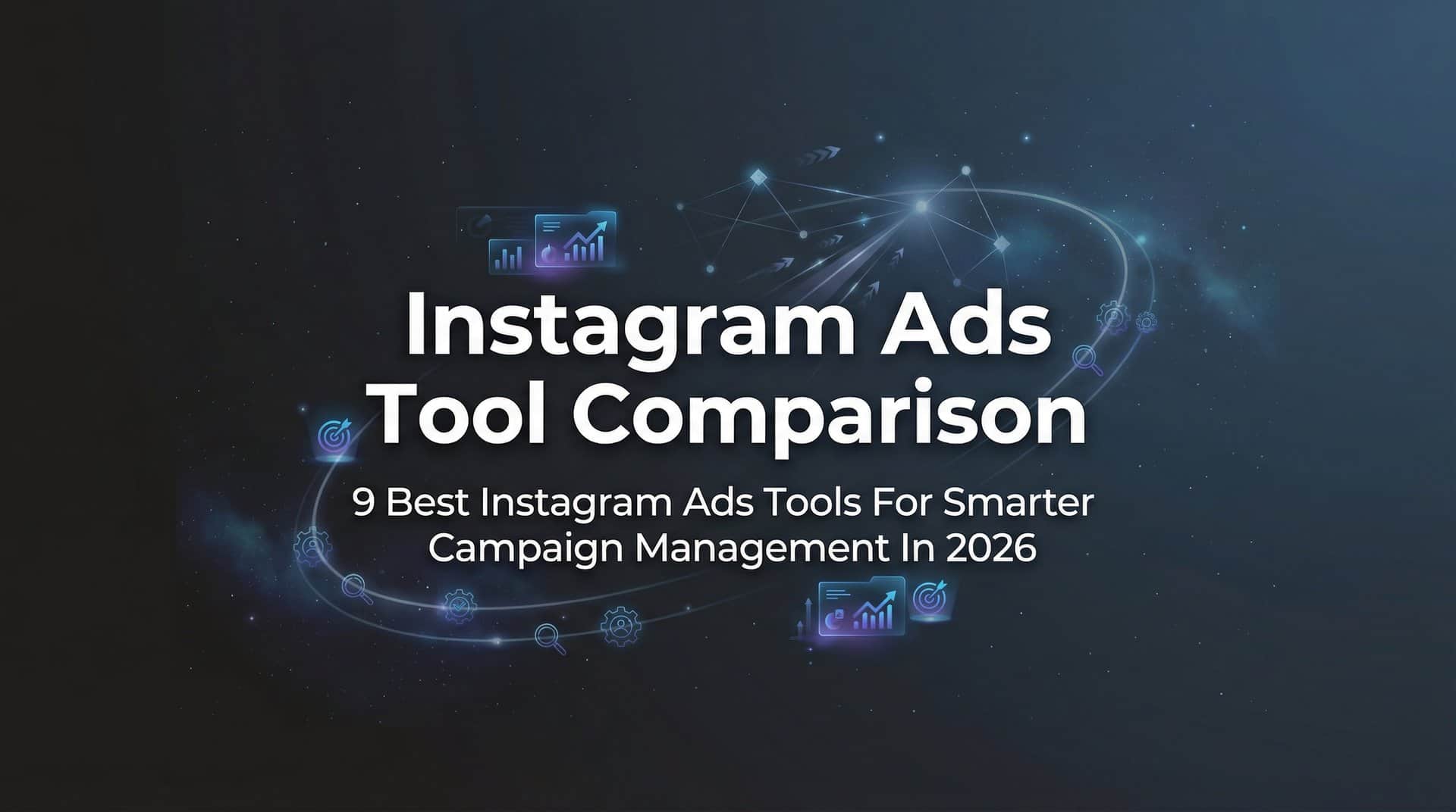 Featured image for 9 Best Instagram Ads Tools for Smarter Campaign Management in 2026