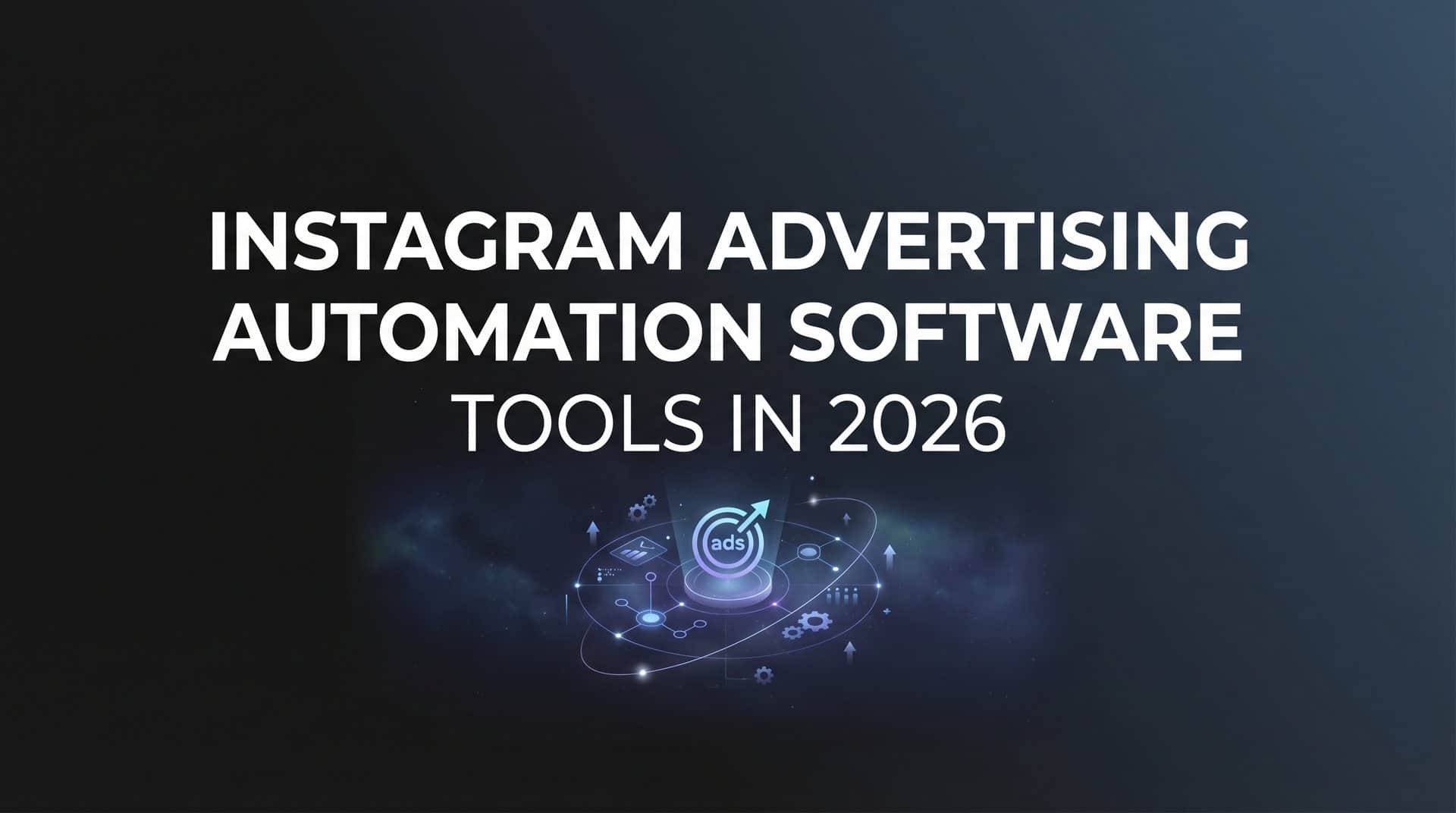 Featured image for 9 Best Instagram Advertising Automation Software Tools in 2026