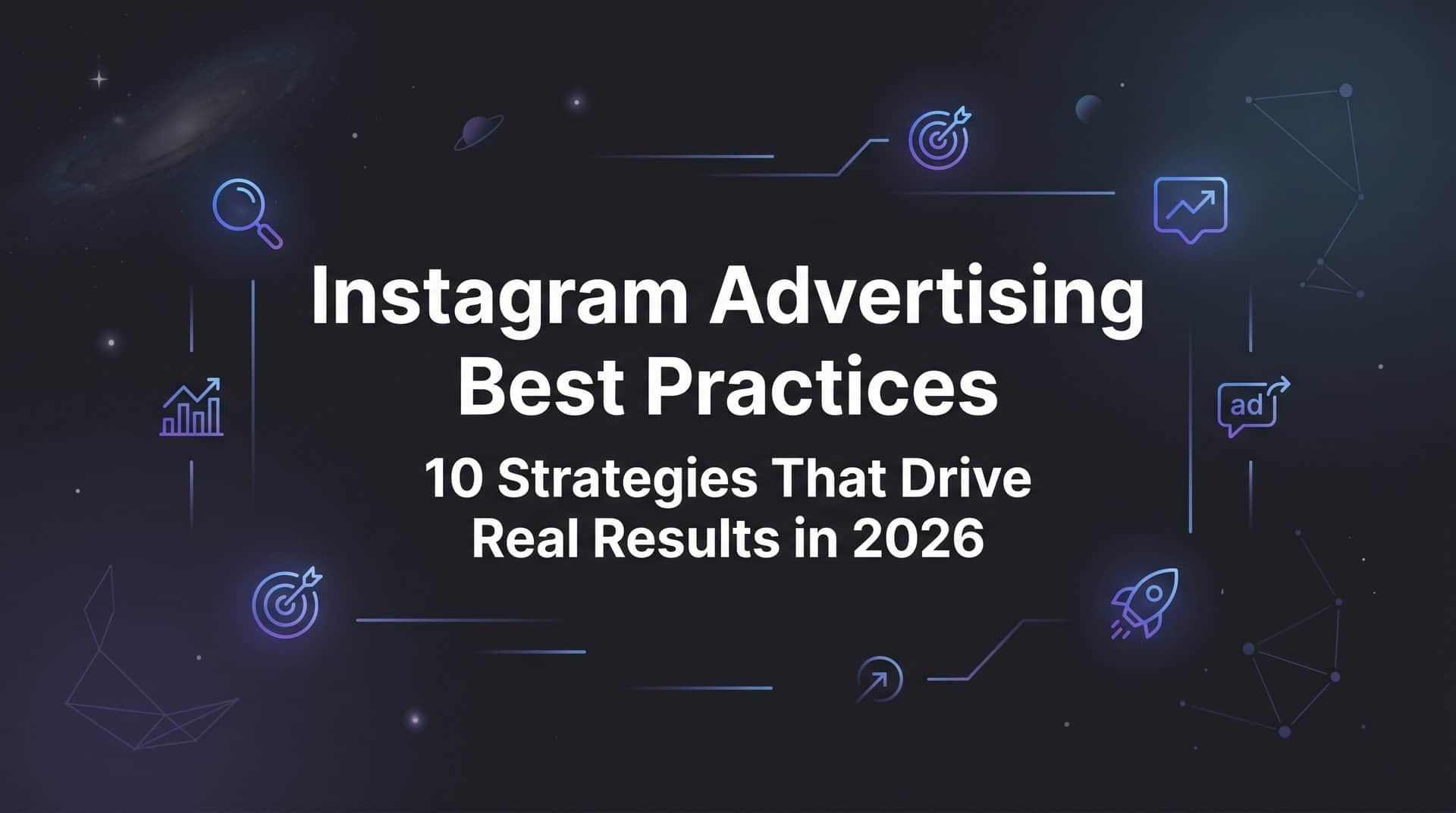 Featured image for 10 Instagram Advertising Best Practices That Drive Real Results in 2026