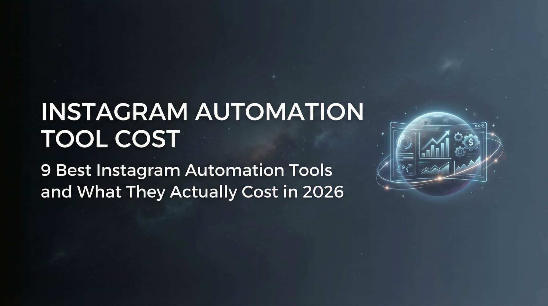 9 Best Instagram Automation Tools and What They Actually Cost in 2026