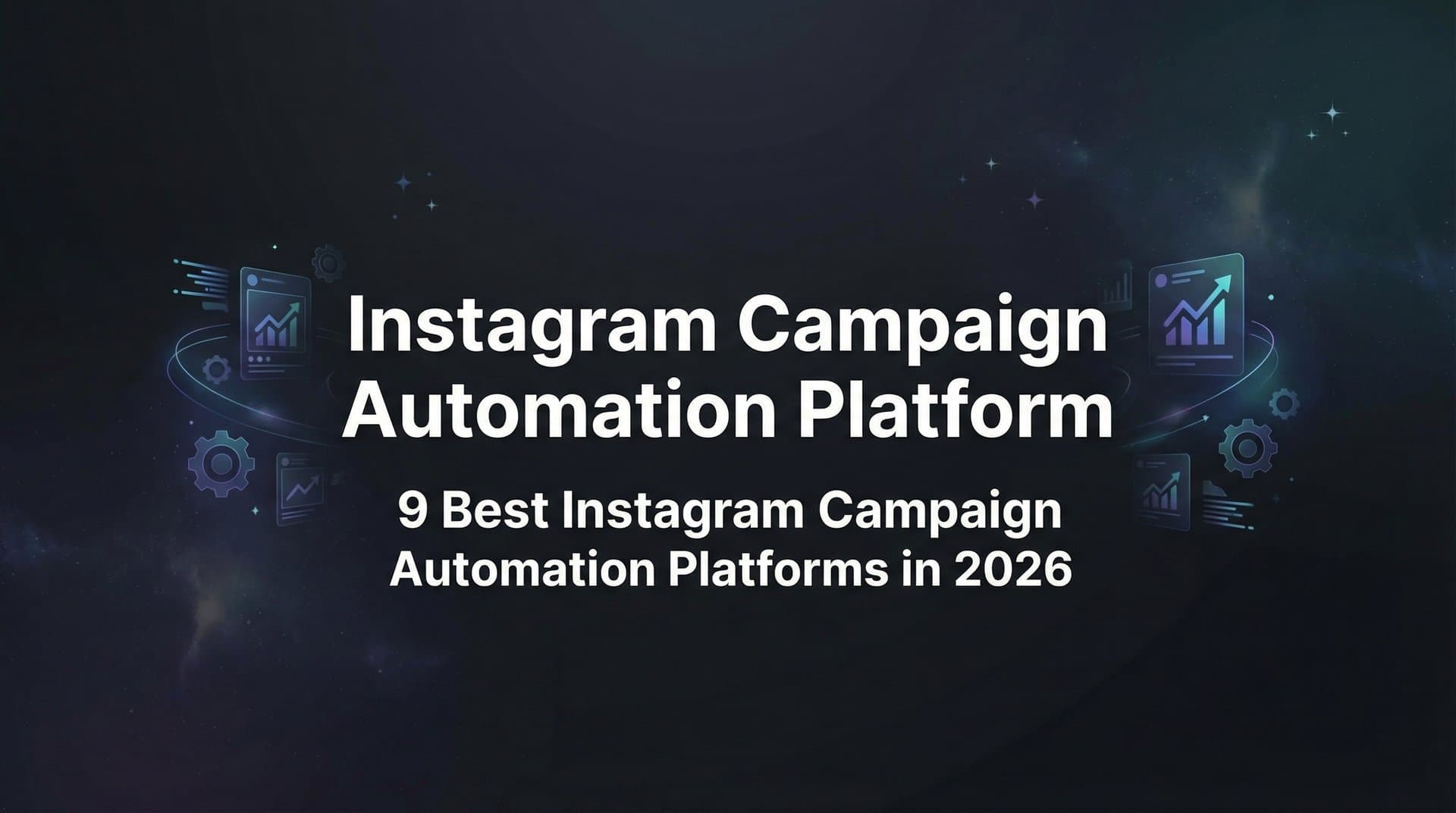 Featured image for 9 Best Instagram Campaign Automation Platforms in 2026