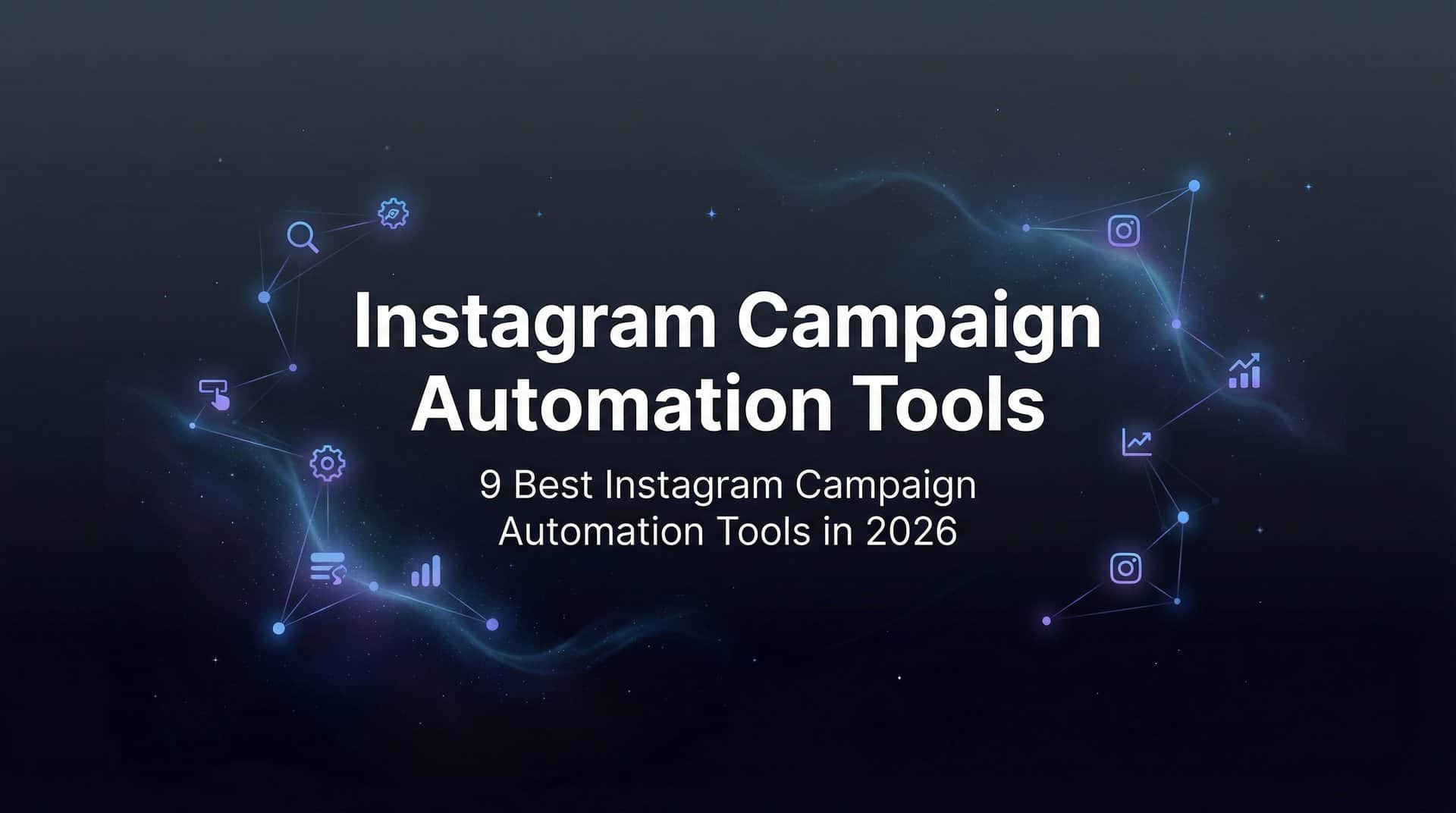 Featured image for 9 Best Instagram Campaign Automation Tools in 2026