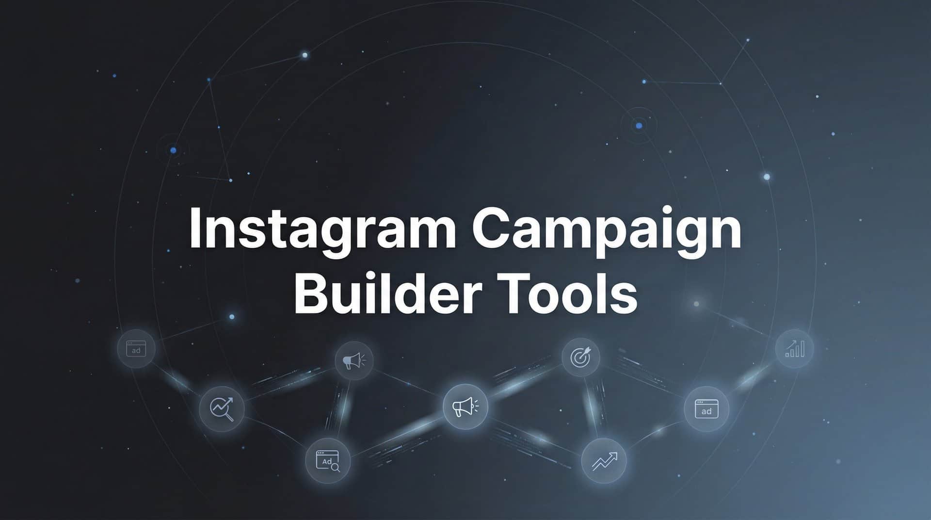 Featured image for 9 Best Instagram Campaign Builder Tools for Marketers in 2026