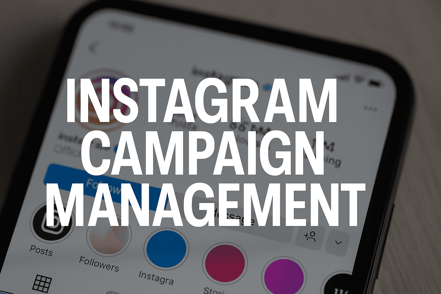 Instagram Campaign Management Explained: How To Navigate The Algorithm And Drive Real Revenue