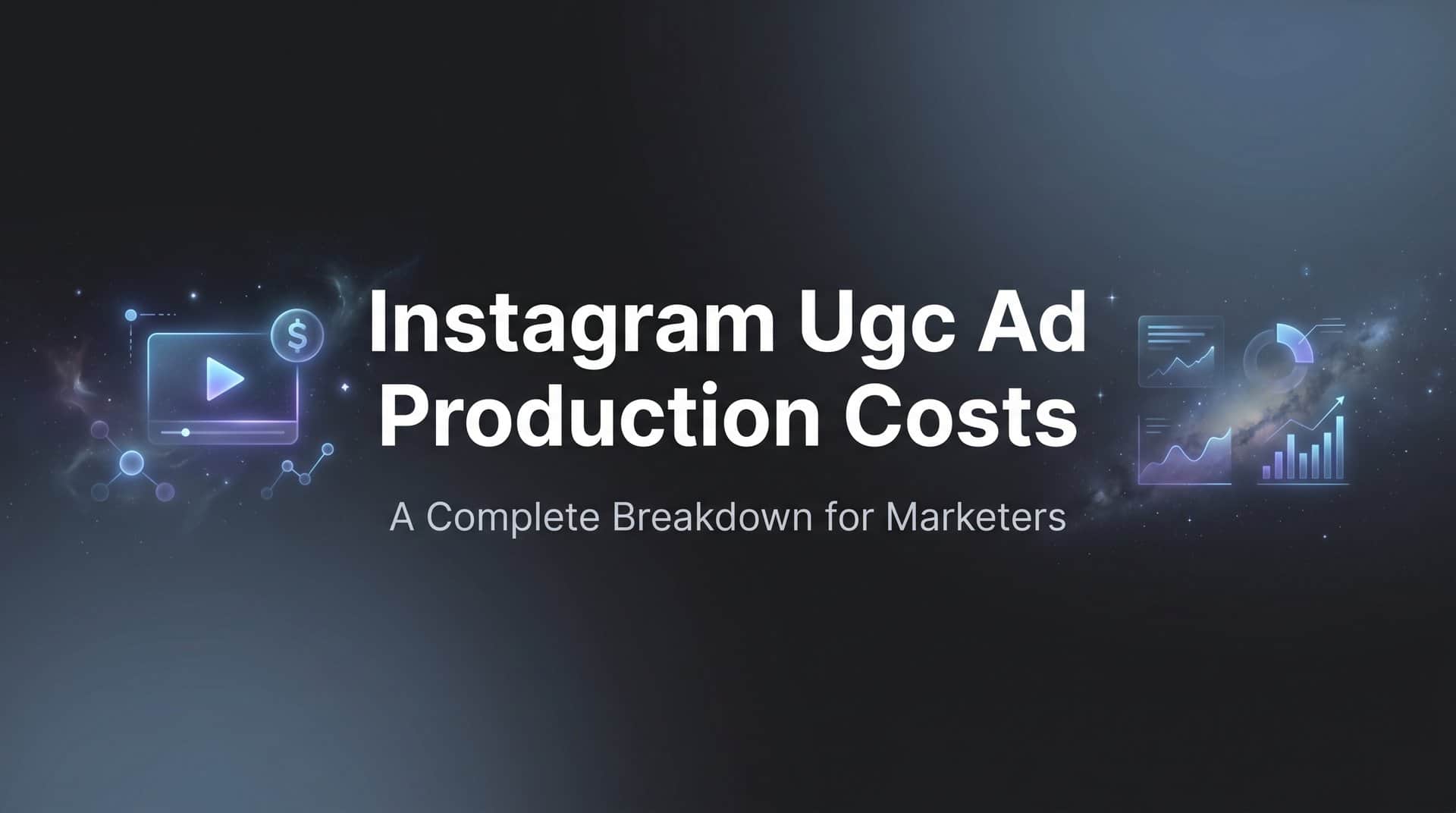 Featured image for Instagram UGC Ad Production Costs: A Complete Breakdown for Marketers