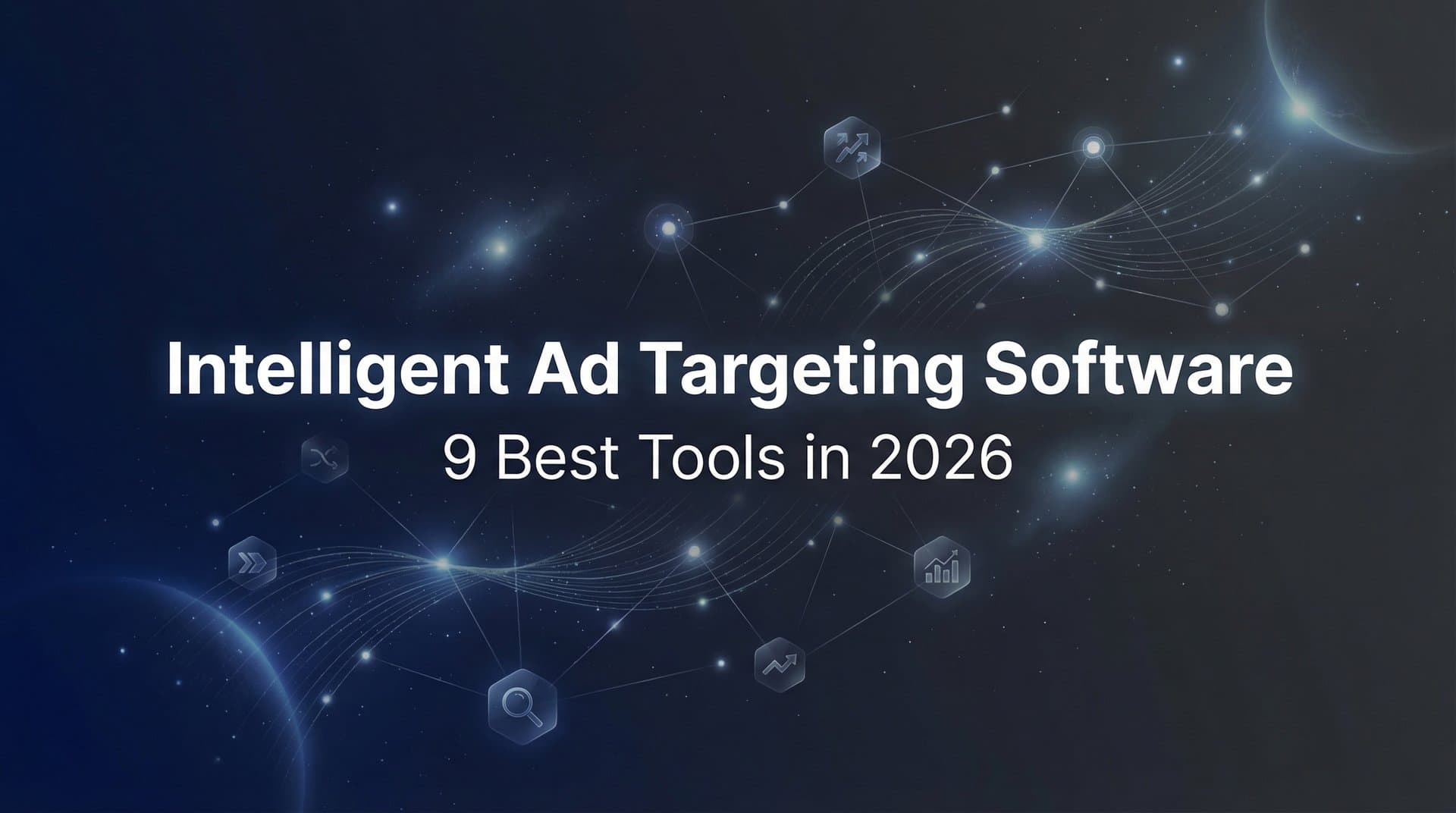 Featured image for: 9 Best Intelligent Ad Targeting Software Tools in 2026