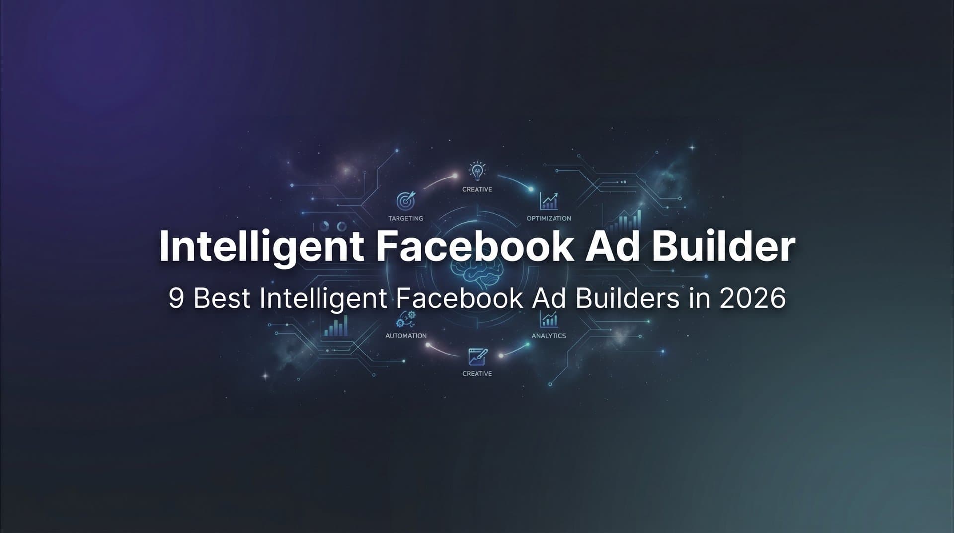 Featured image for 9 Best Intelligent Facebook Ad Builders in 2026