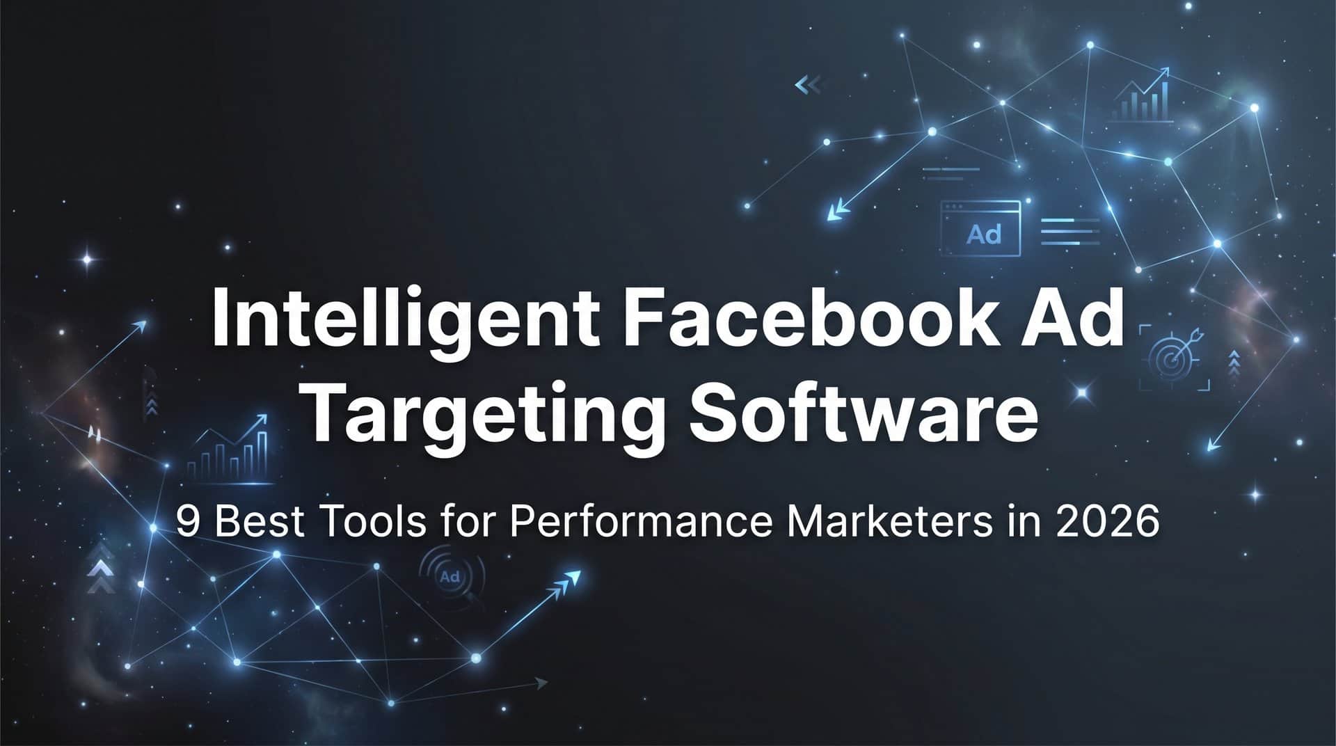 Featured image for 9 Best Intelligent Facebook Ad Targeting Software Tools in 2026