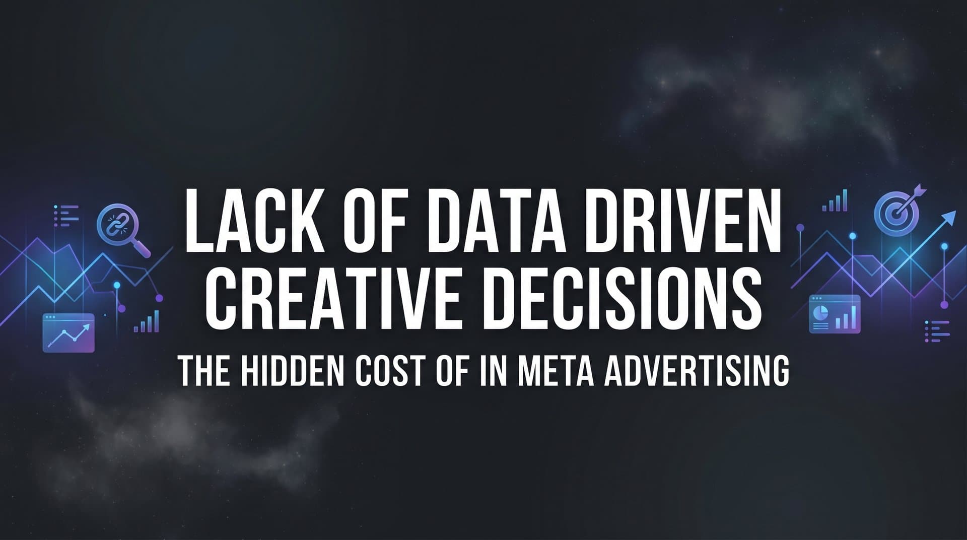 Featured image for The Hidden Cost of Lack of Data Driven Creative Decisions in Meta Advertising