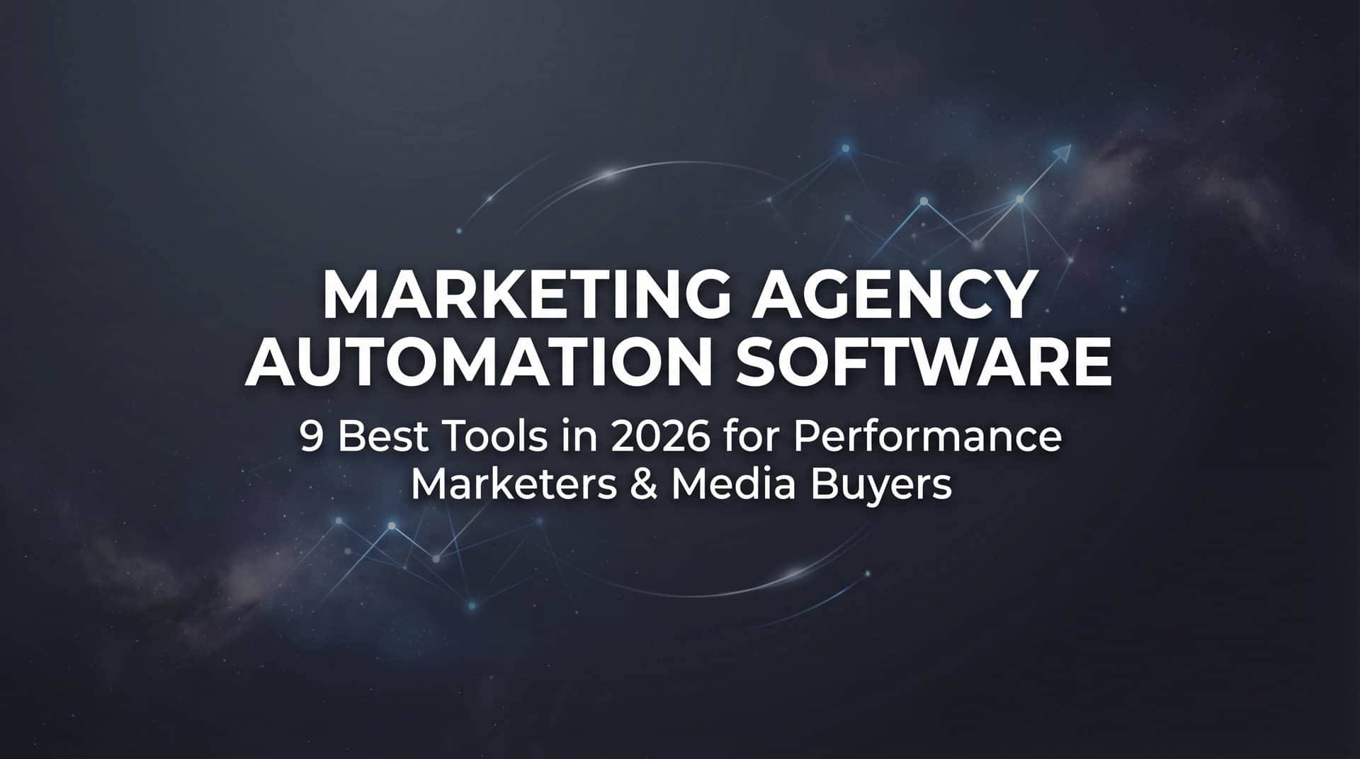 9 Best Marketing Agency Automation Software Tools in 2026
