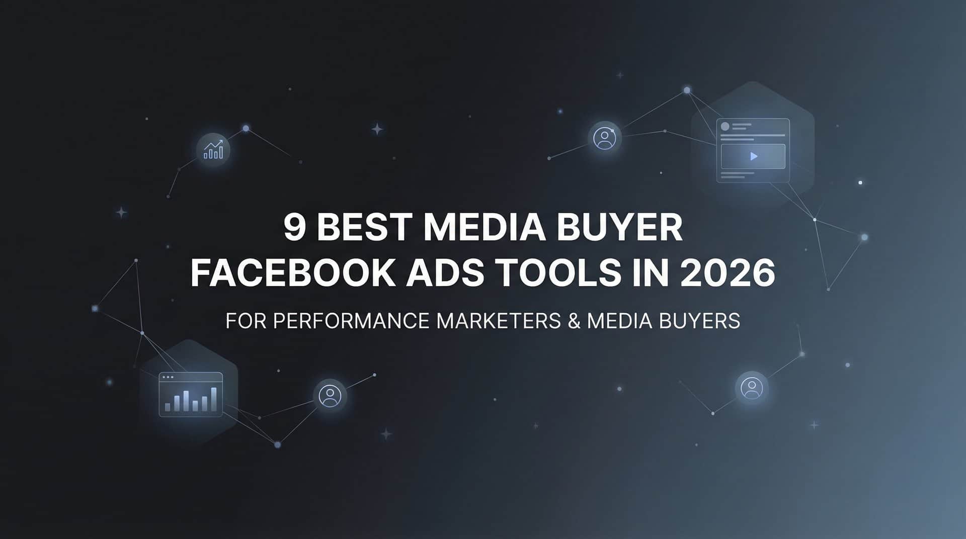 Featured image for 9 Best Media Buyer Facebook Ads Tools in 2026