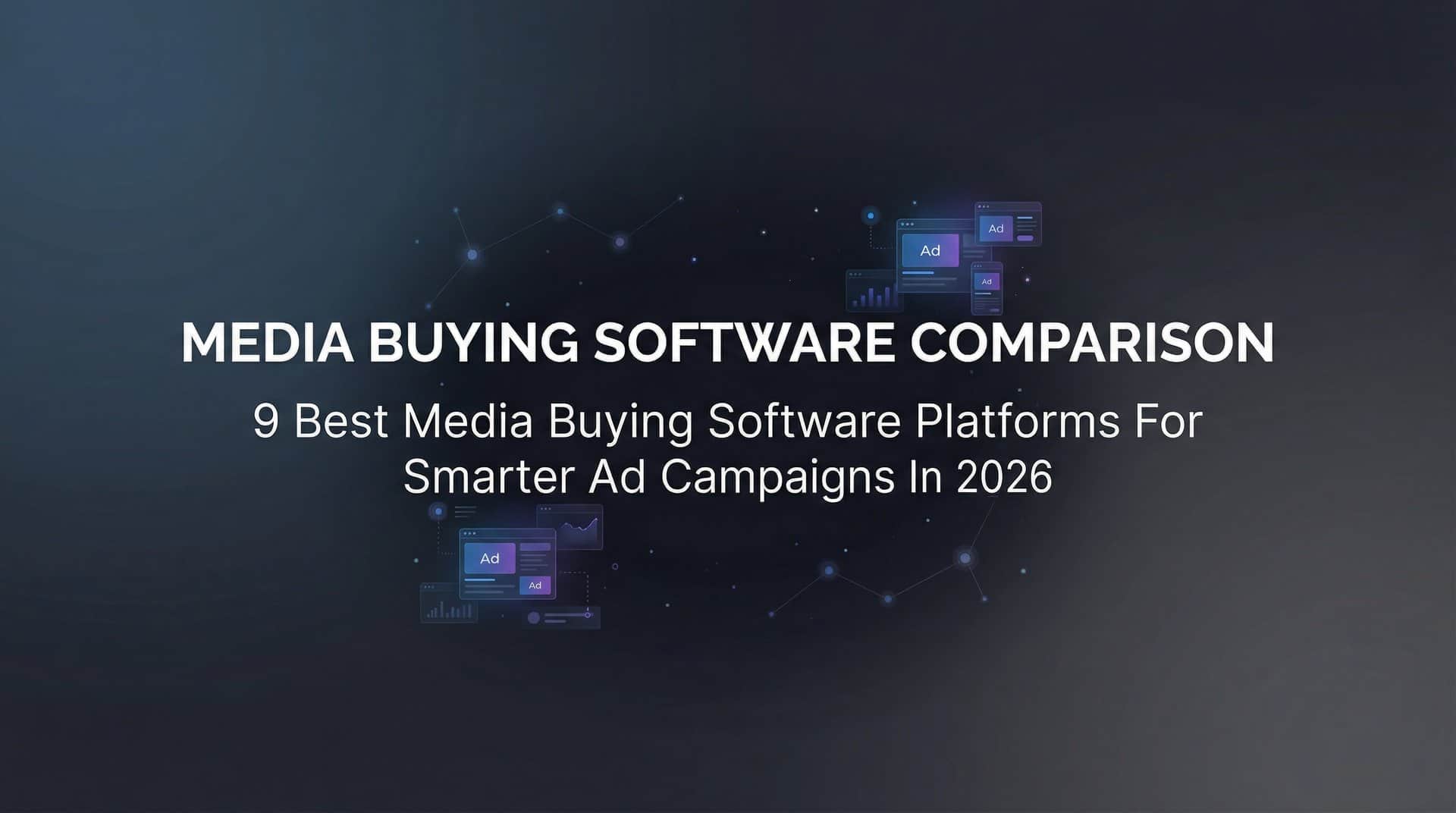 Featured image for 9 Best Media Buying Software Platforms for Smarter Ad Campaigns in 2026