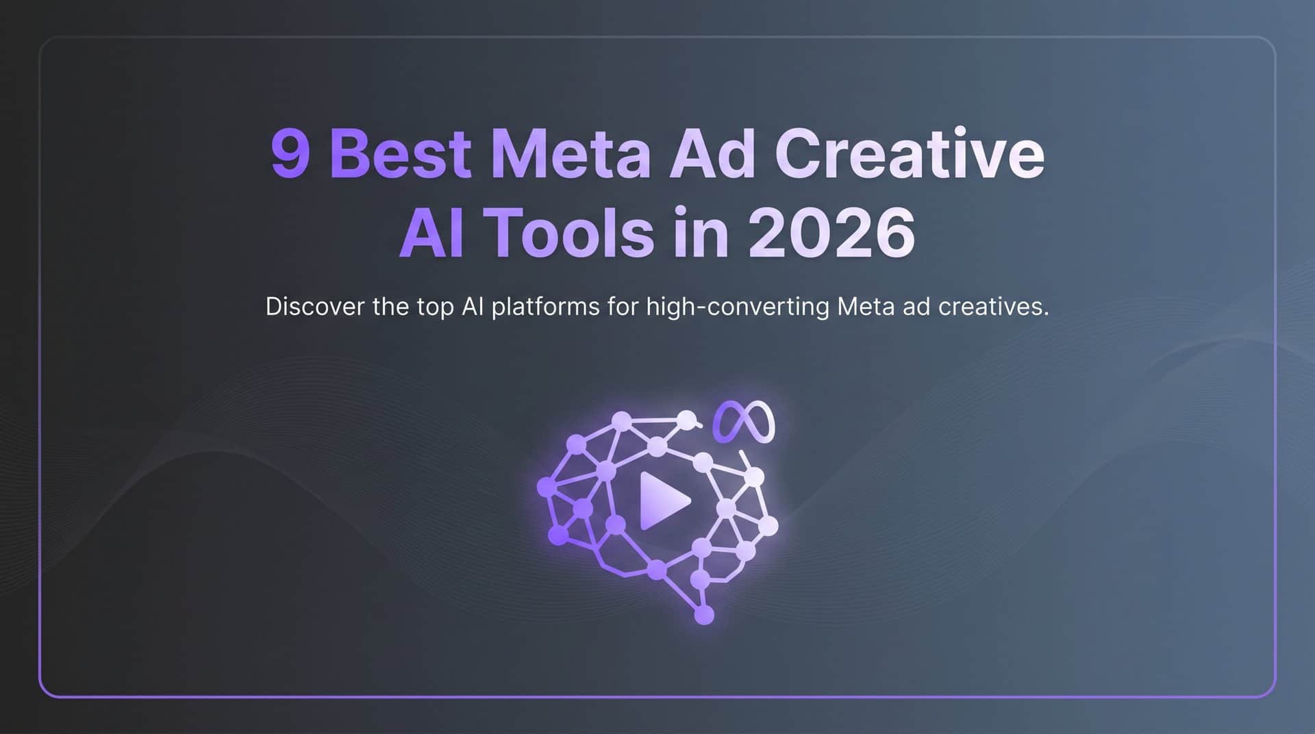 9 Best Meta Ad Creative AI Tools in 2026