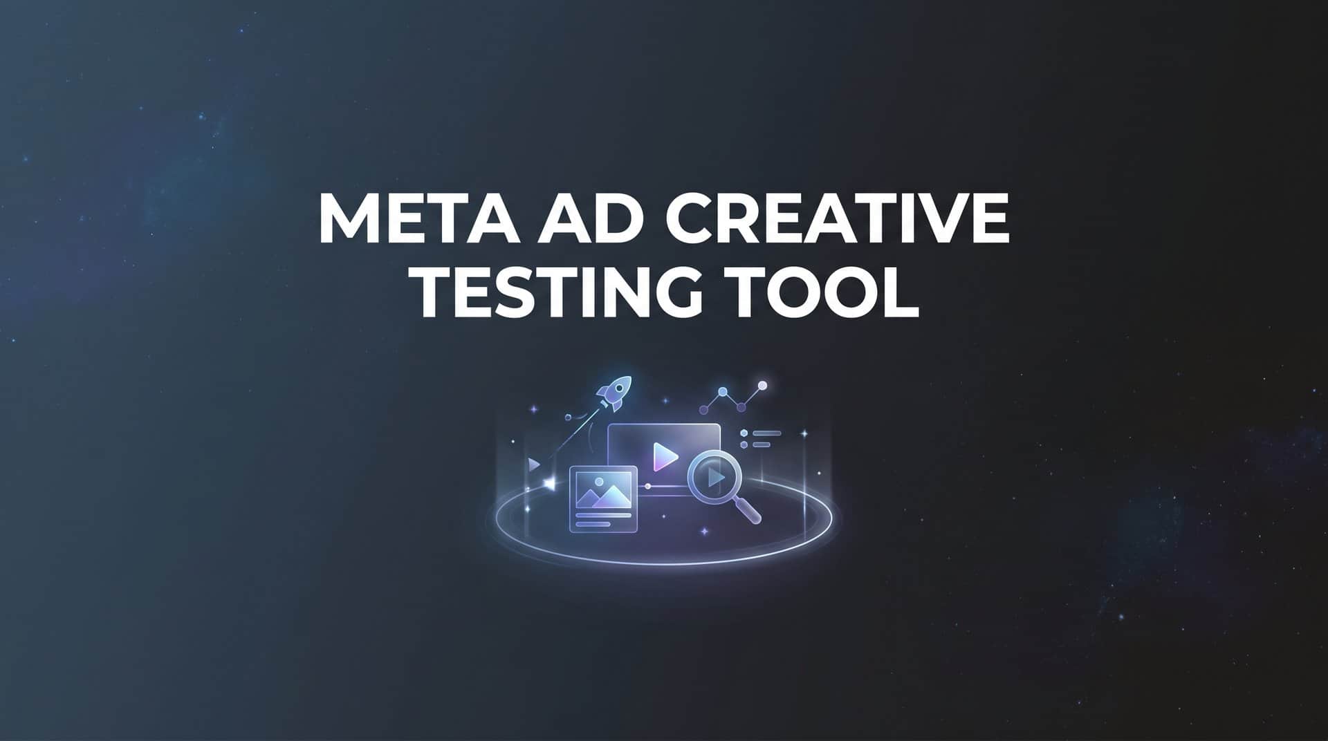 Featured image for 9 Best Meta Ad Creative Testing Tools in 2026