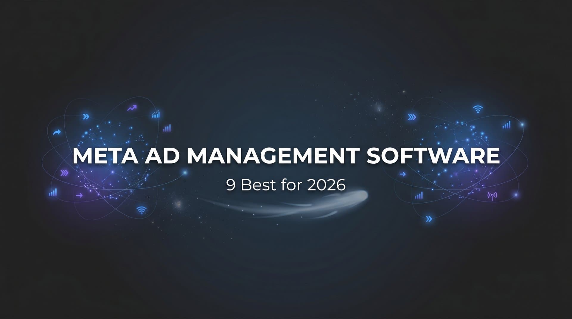 Featured image for 9 Best Meta Ad Management Software for 2026
