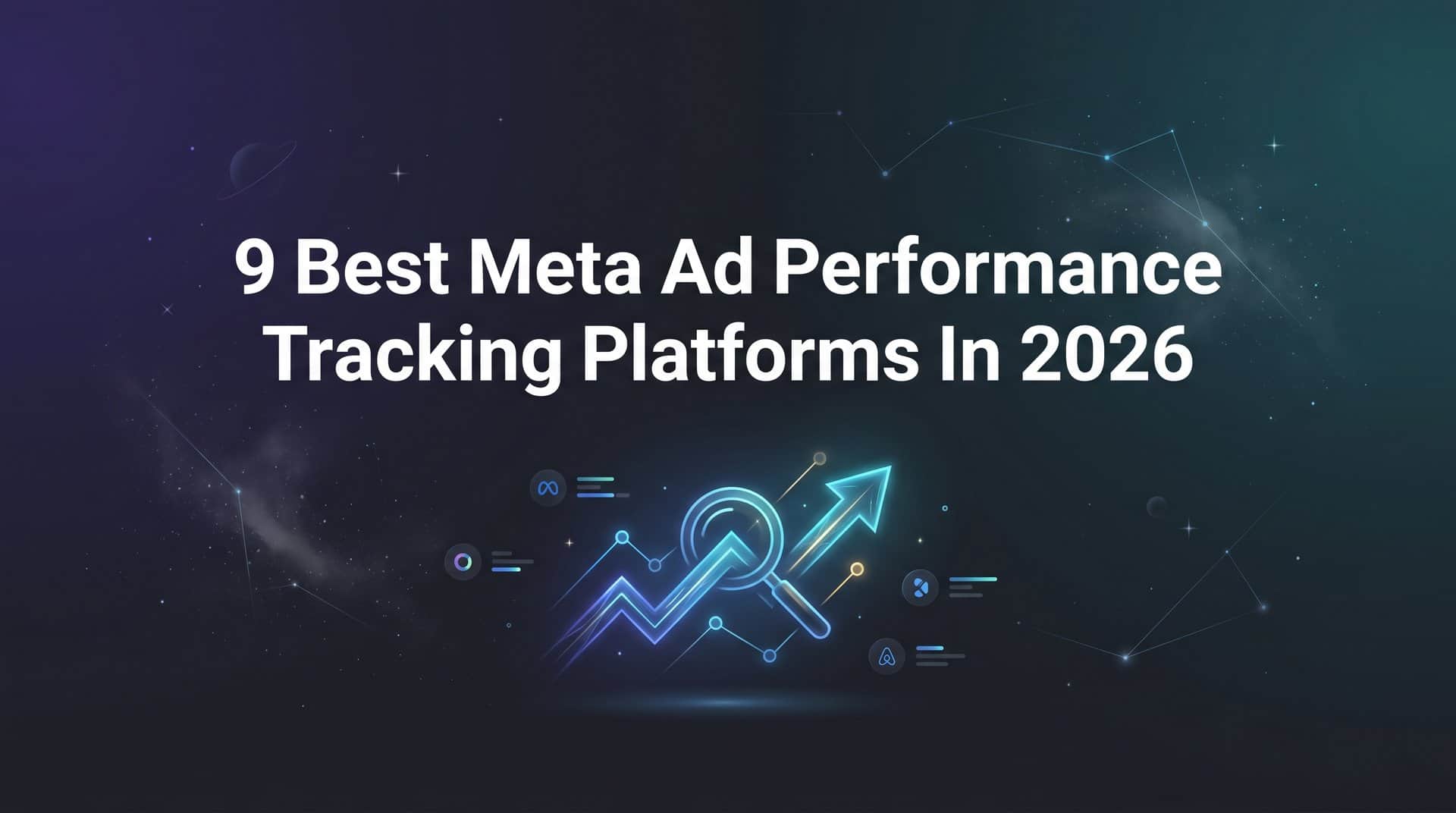 Featured image for 9 Best Meta Ad Performance Tracking Platforms in 2026
