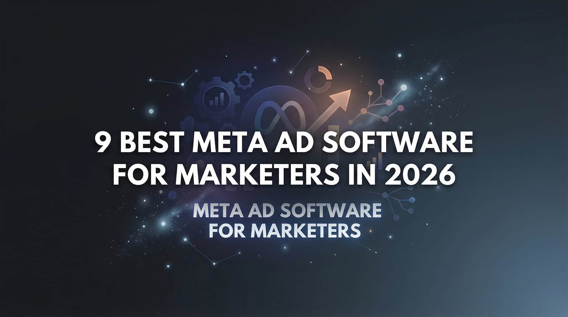 Featured image for 9 Best Meta Ad Software for Marketers in 2026