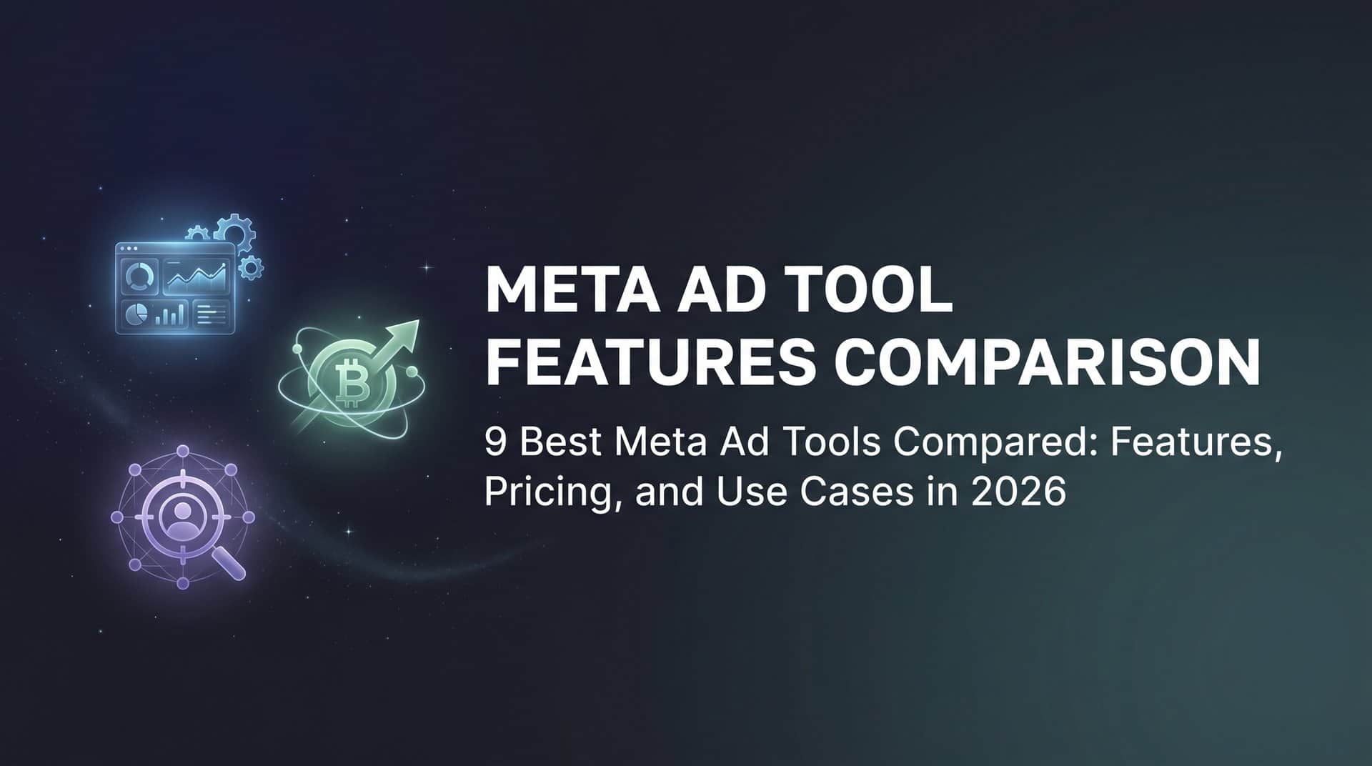 Featured image for 9 Best Meta Ad Tools Compared: Features, Pricing, and Use Cases in 2026