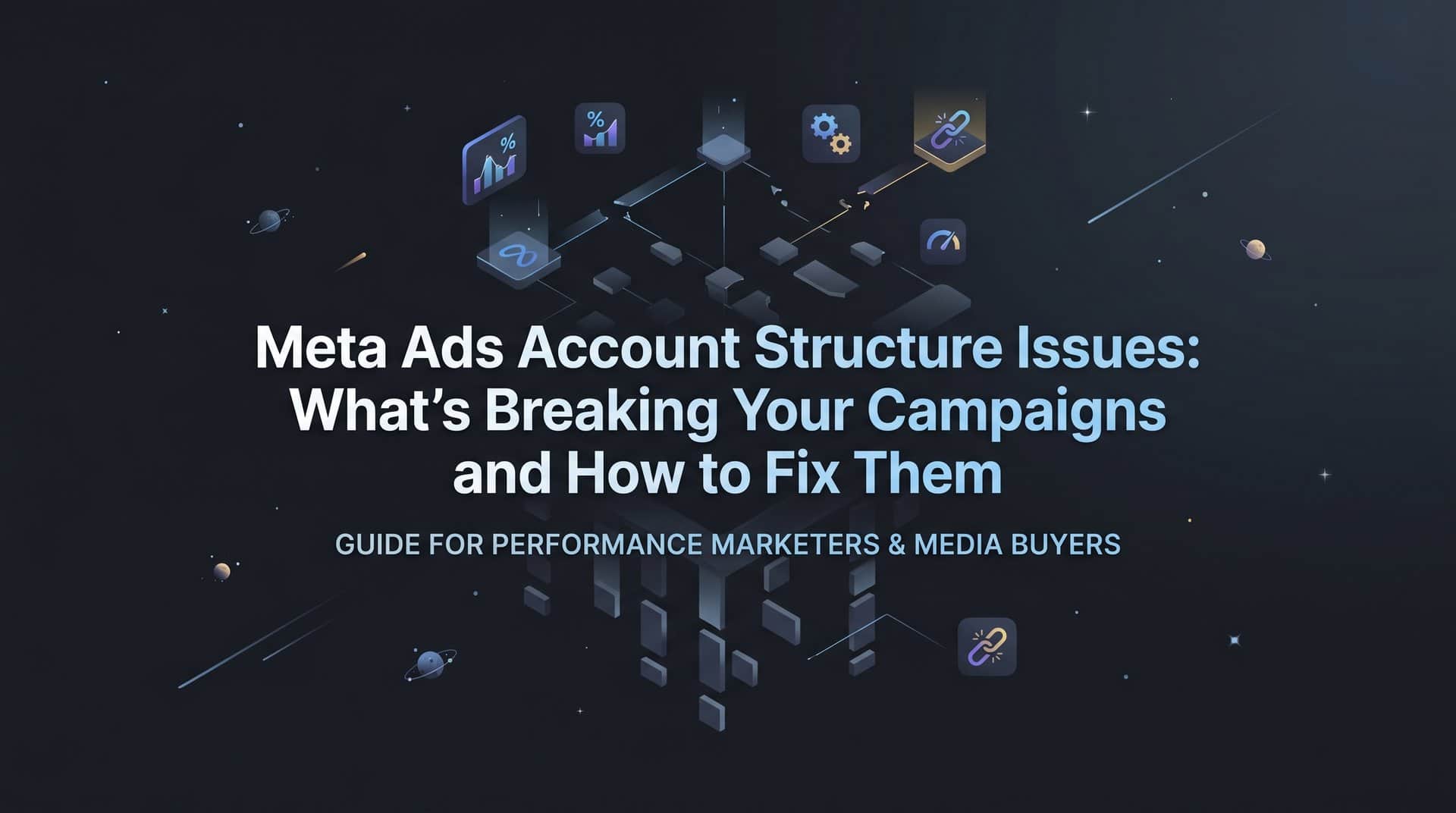 Featured image for Meta Ads Account Structure Issues: What's Breaking Your Campaigns and How to Fix Them