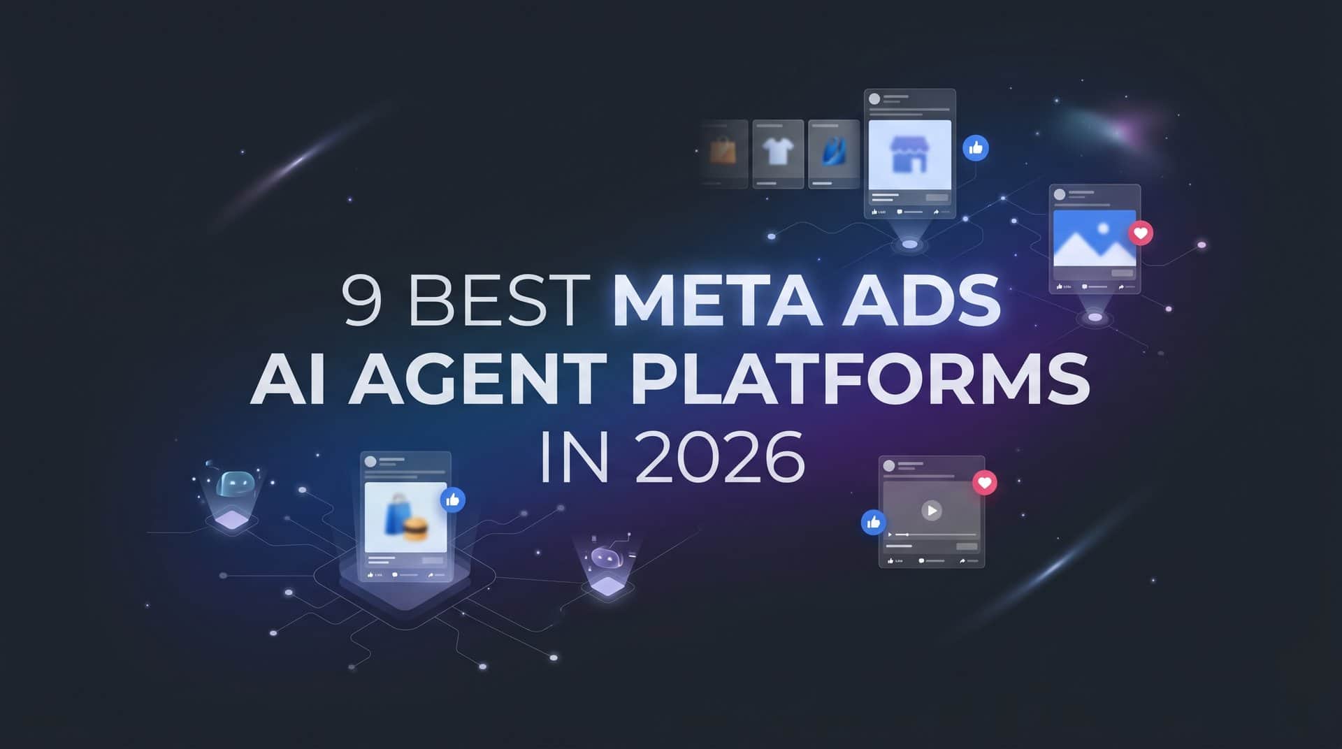 9 Best Meta Ads AI Agent Platforms in 2026