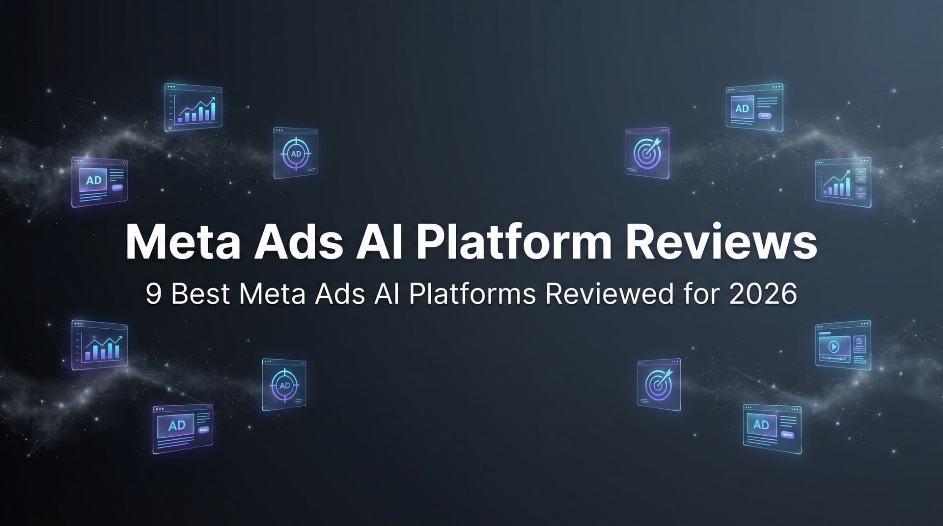 Featured image for 9 Best Meta Ads AI Platforms Reviewed for 2026