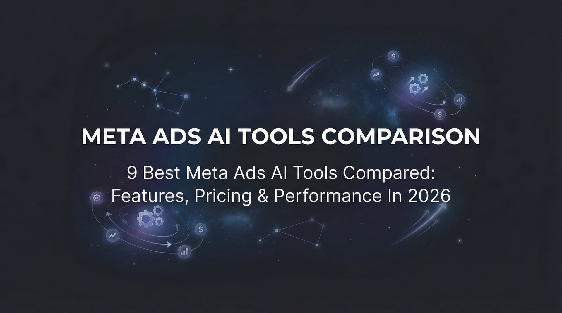 Featured image for 9 Best Meta Ads AI Tools Compared: Features, Pricing & Performance in 2026